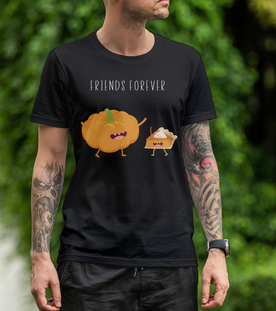 FRIENDS FOREVER Funny Pumpkin Pie T-Shirt