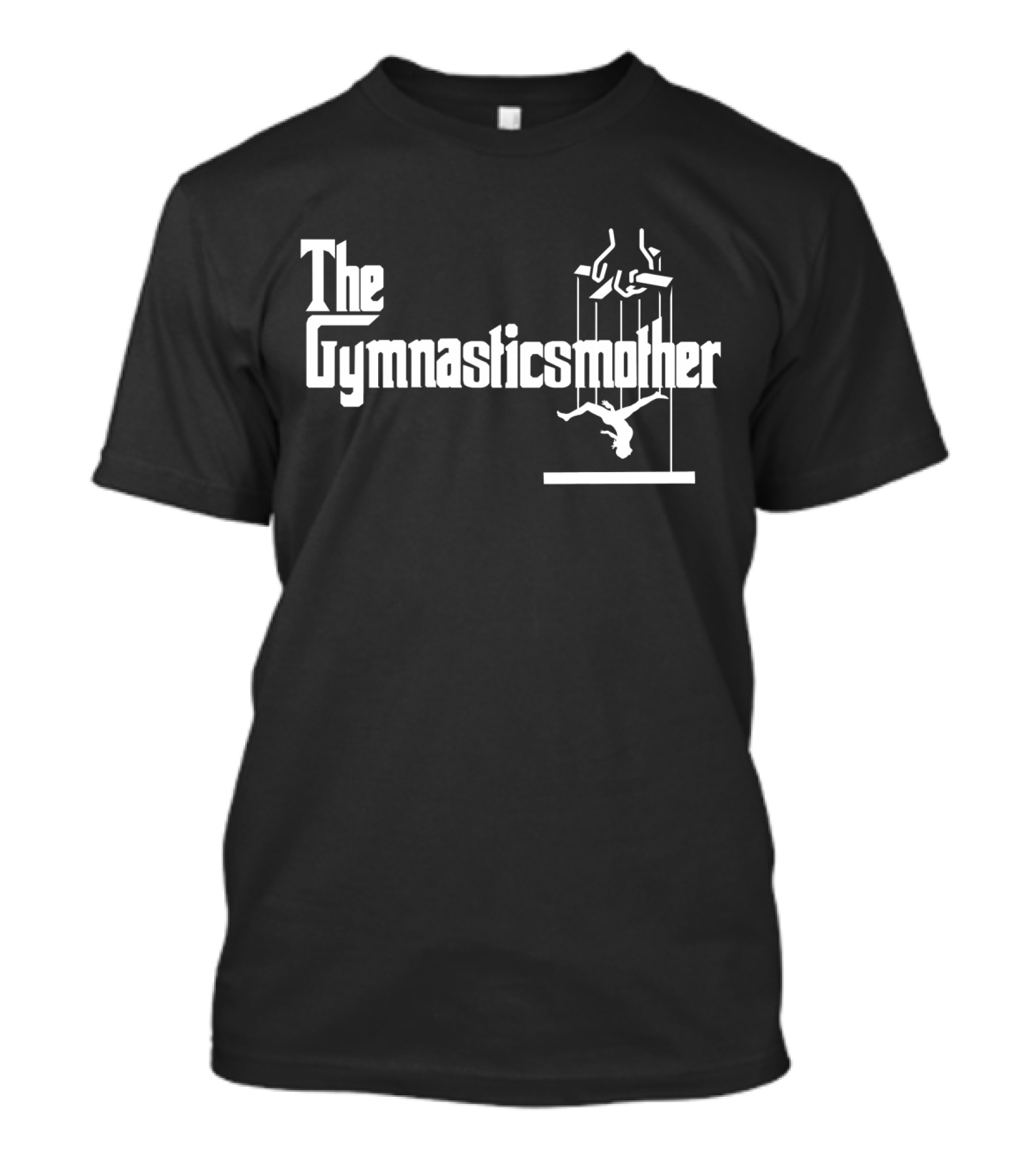 The Gymnastics Mother Marionette Parody Funny Gymnastics T-Shirt