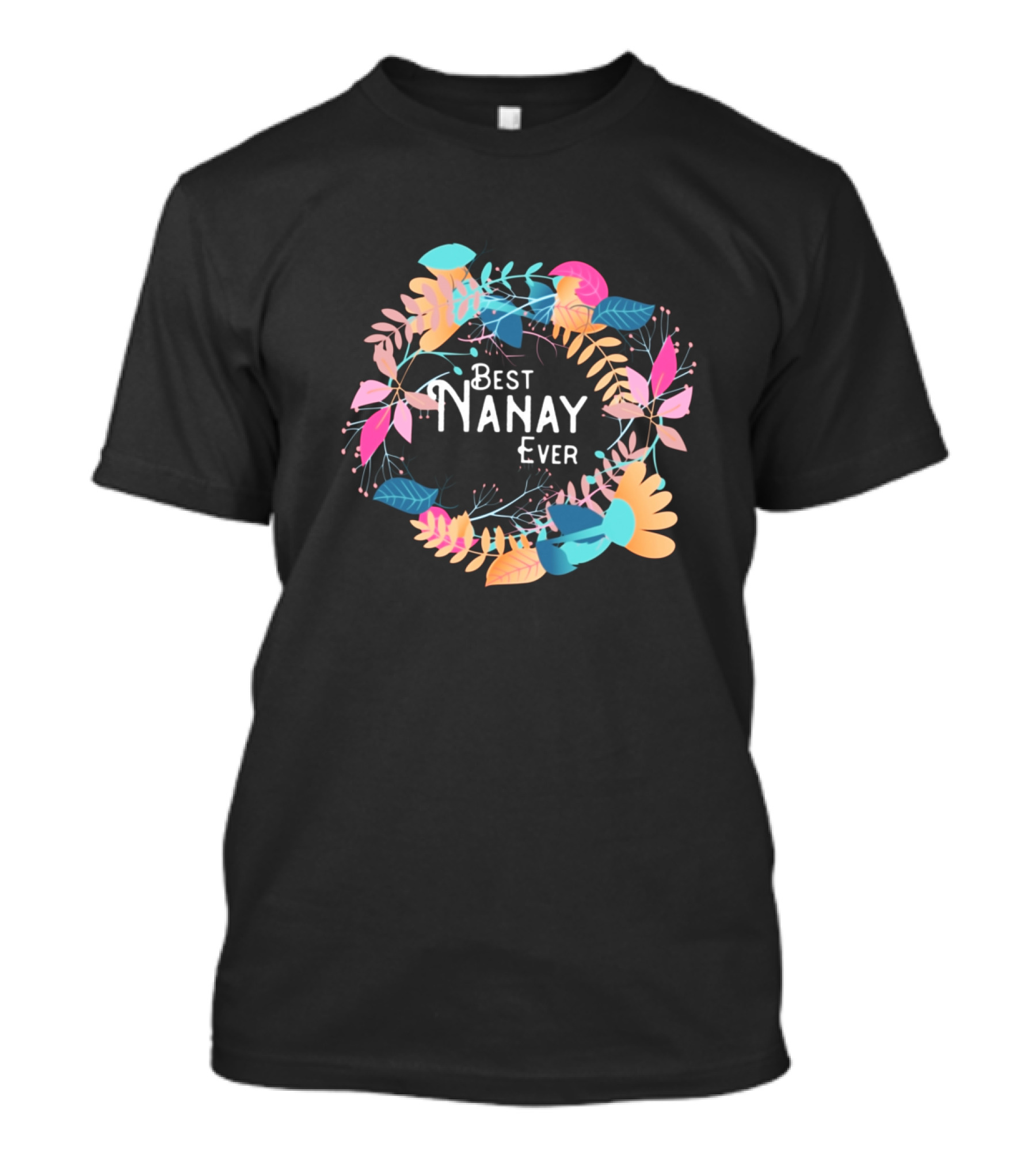 Best Nanay Ever Filipino Mother Tropical Flower T-Shirt