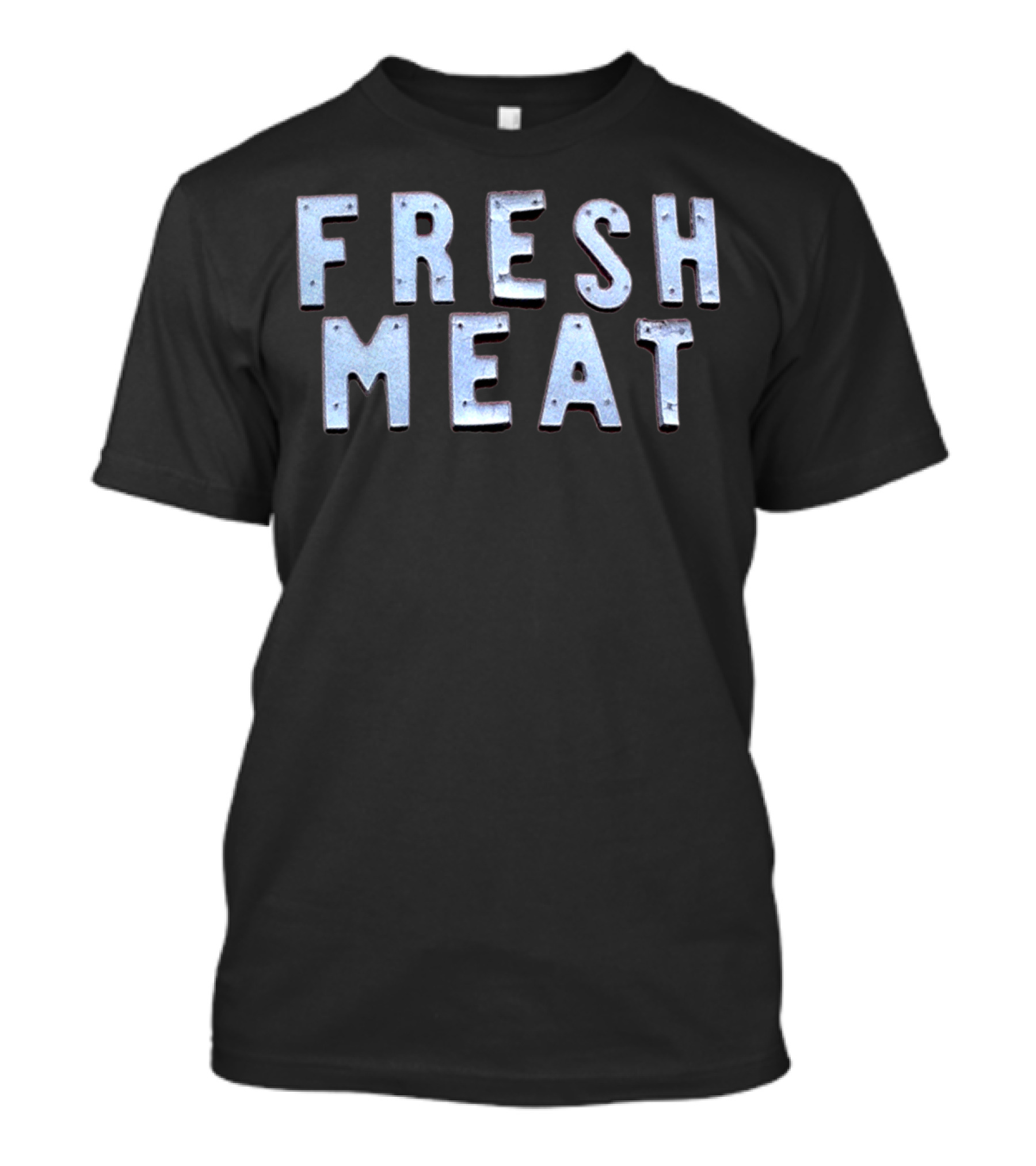 FRESH MEAT T-Shirt