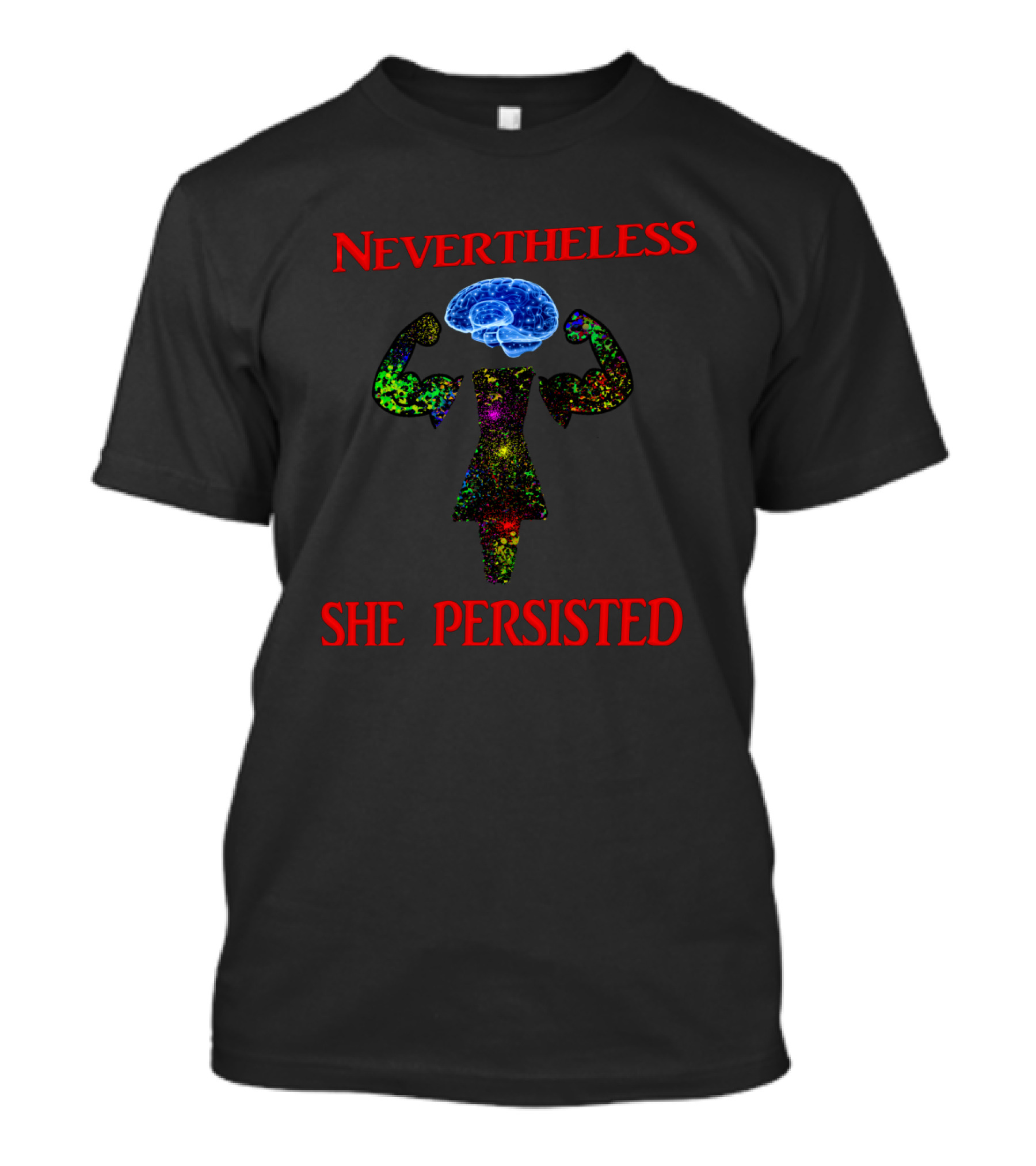Nevertheless She Persisted Brain And Strength T-Shirt