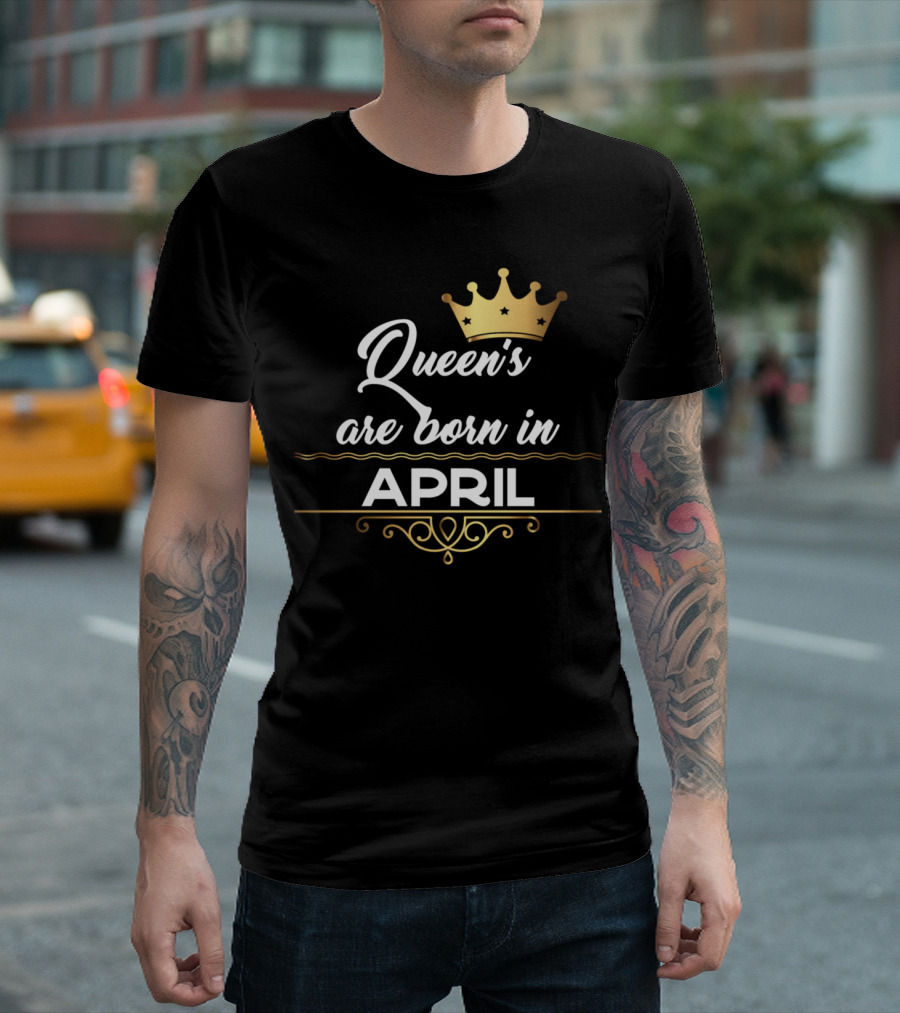 Queen's Are Born in April Gold Crown and Decorative Elements T-Shirt