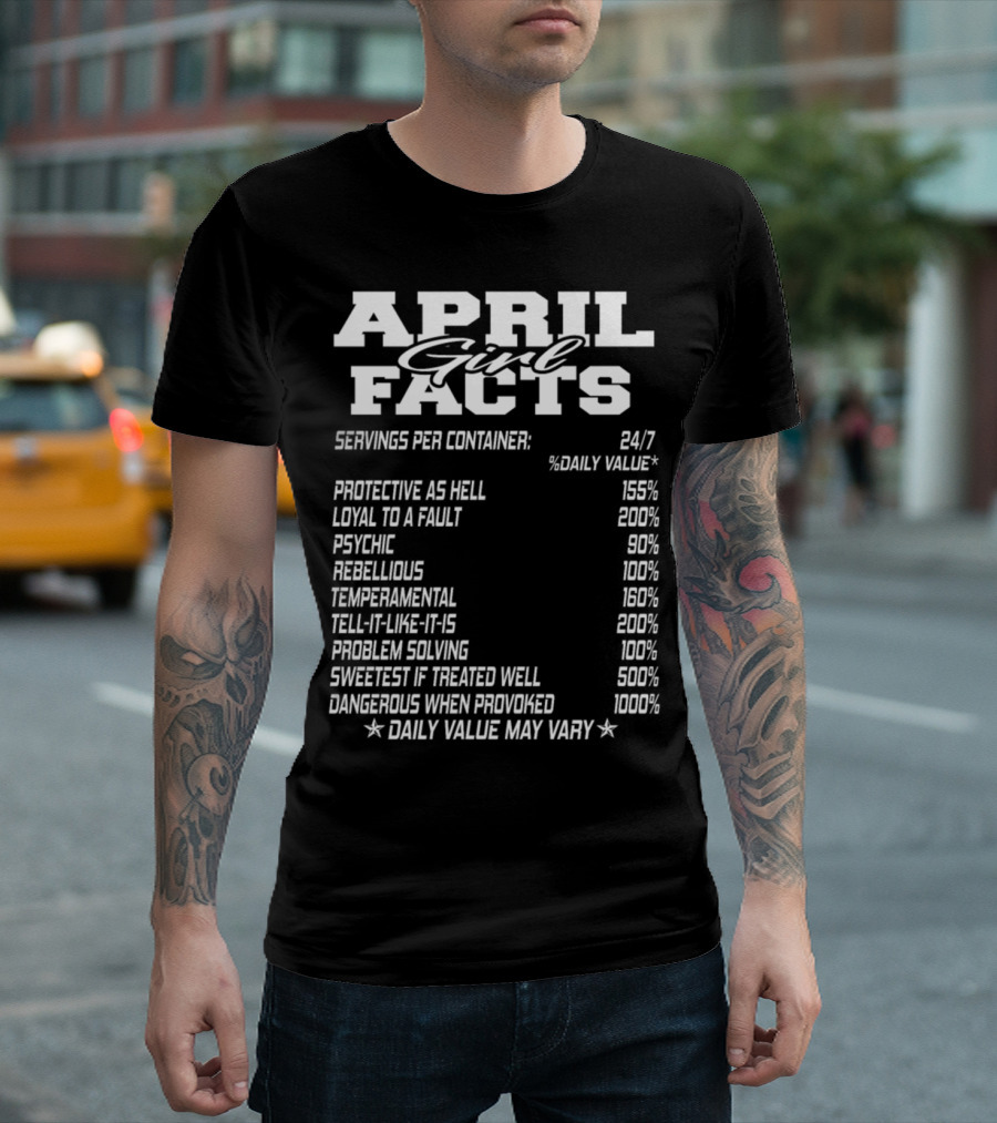 APRIL Girl Facts Funny Birthmonth Quotes with Protective Loyal Psychic Traits and Daily Value Star Warning T-Shirt