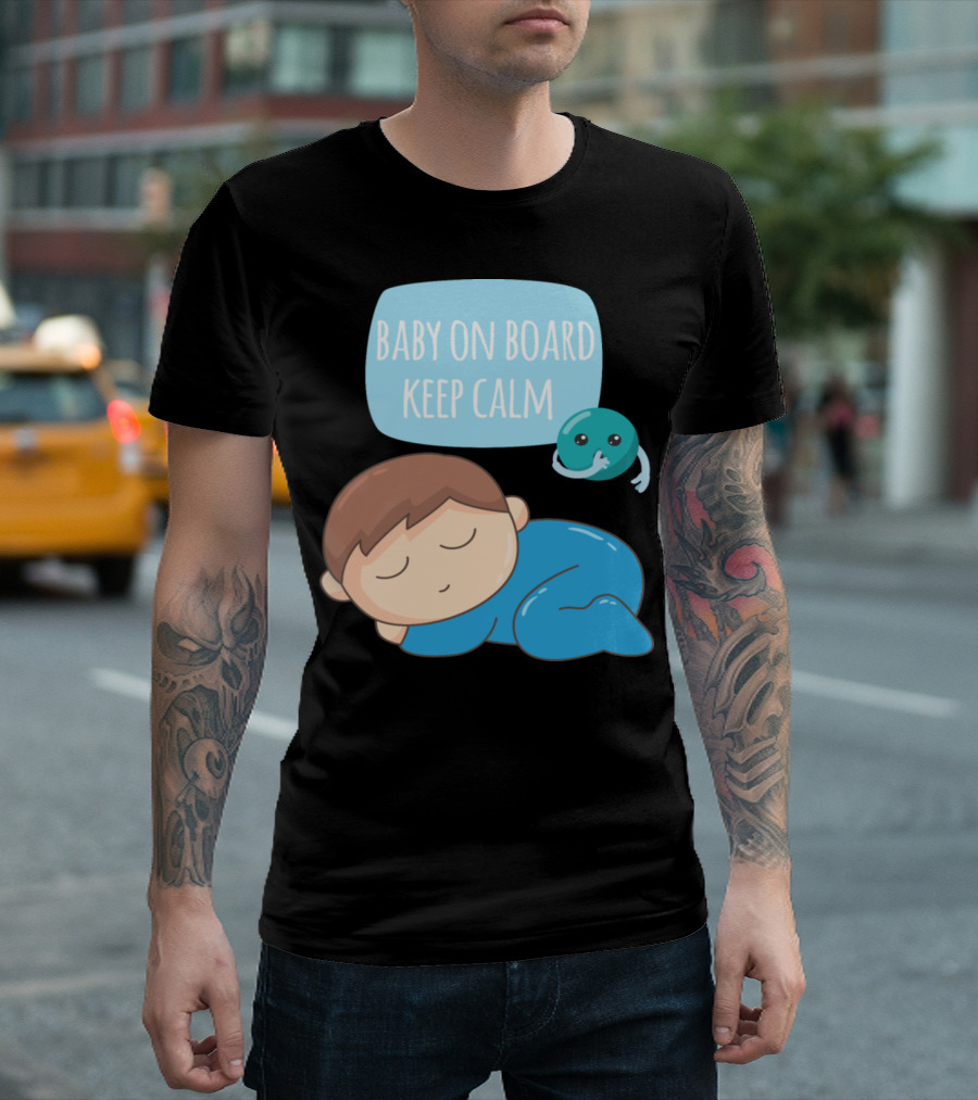 Baby On Board Keep Calm Sleeping Baby And Cute Blue Creature T-Shirt