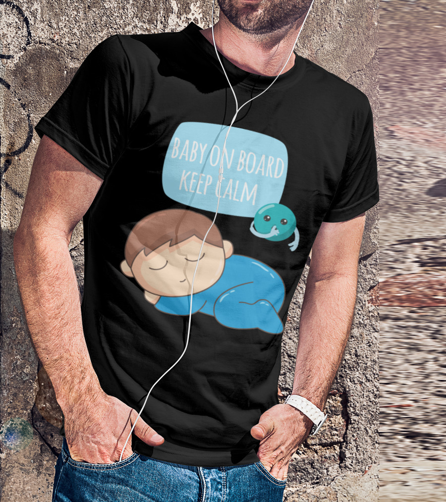 Baby On Board Keep Calm Sleeping Baby And Cute Blue Creature T-Shirt