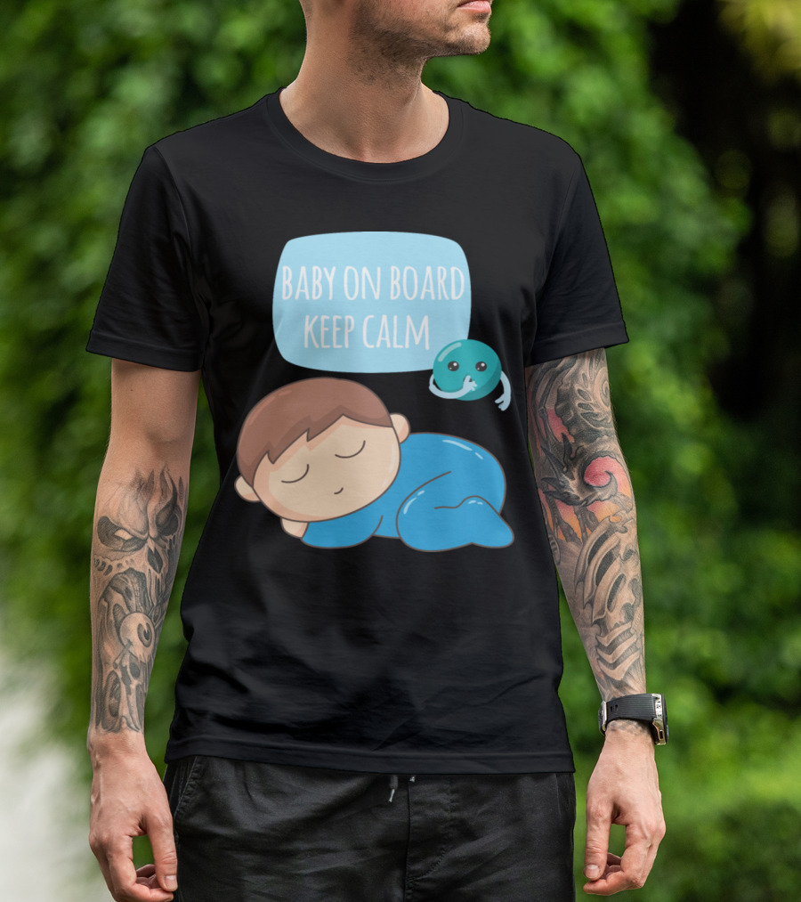 Baby On Board Keep Calm Sleeping Baby And Cute Blue Creature T-Shirt