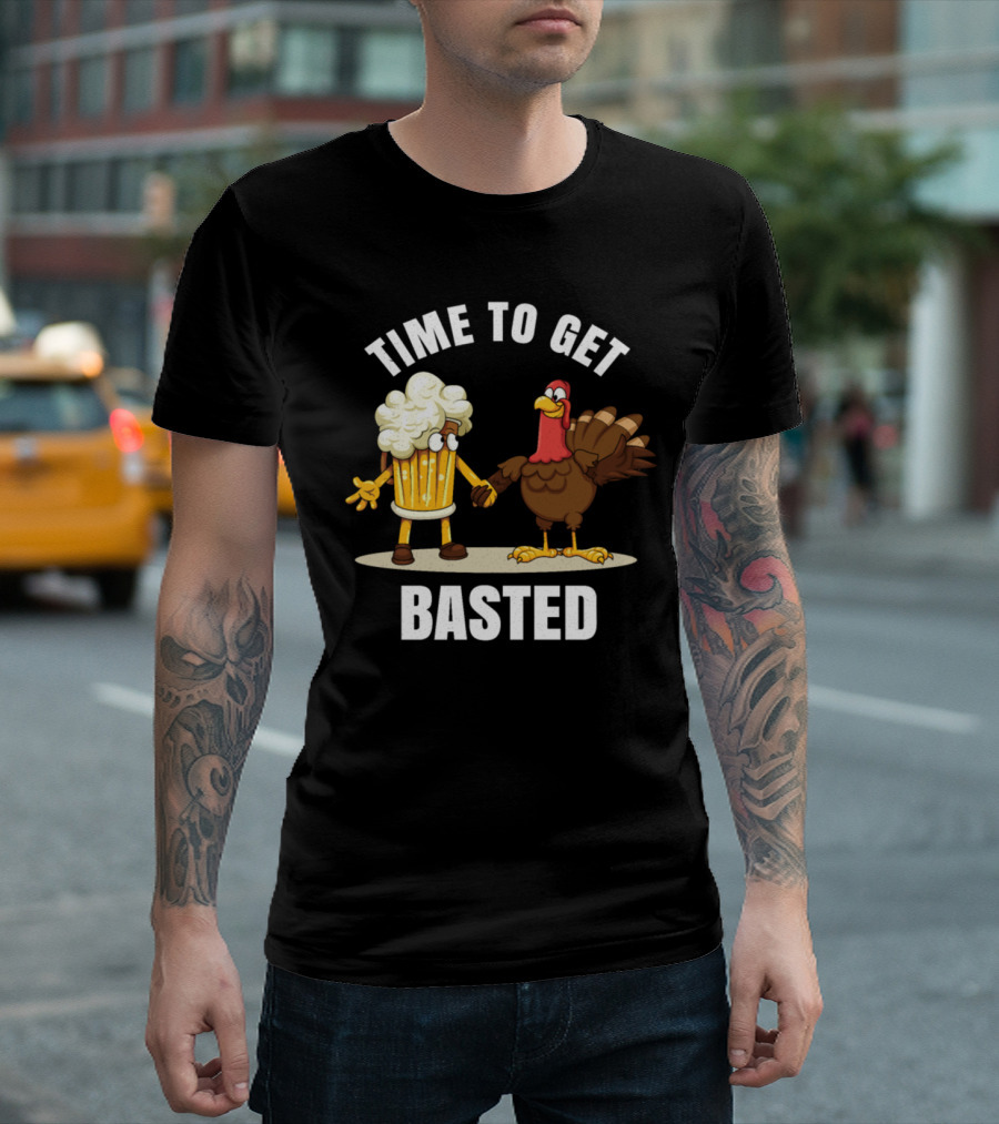 TIME TO GET BASTED BEER AND TURKEY HANDSHAKE T-Shirt
