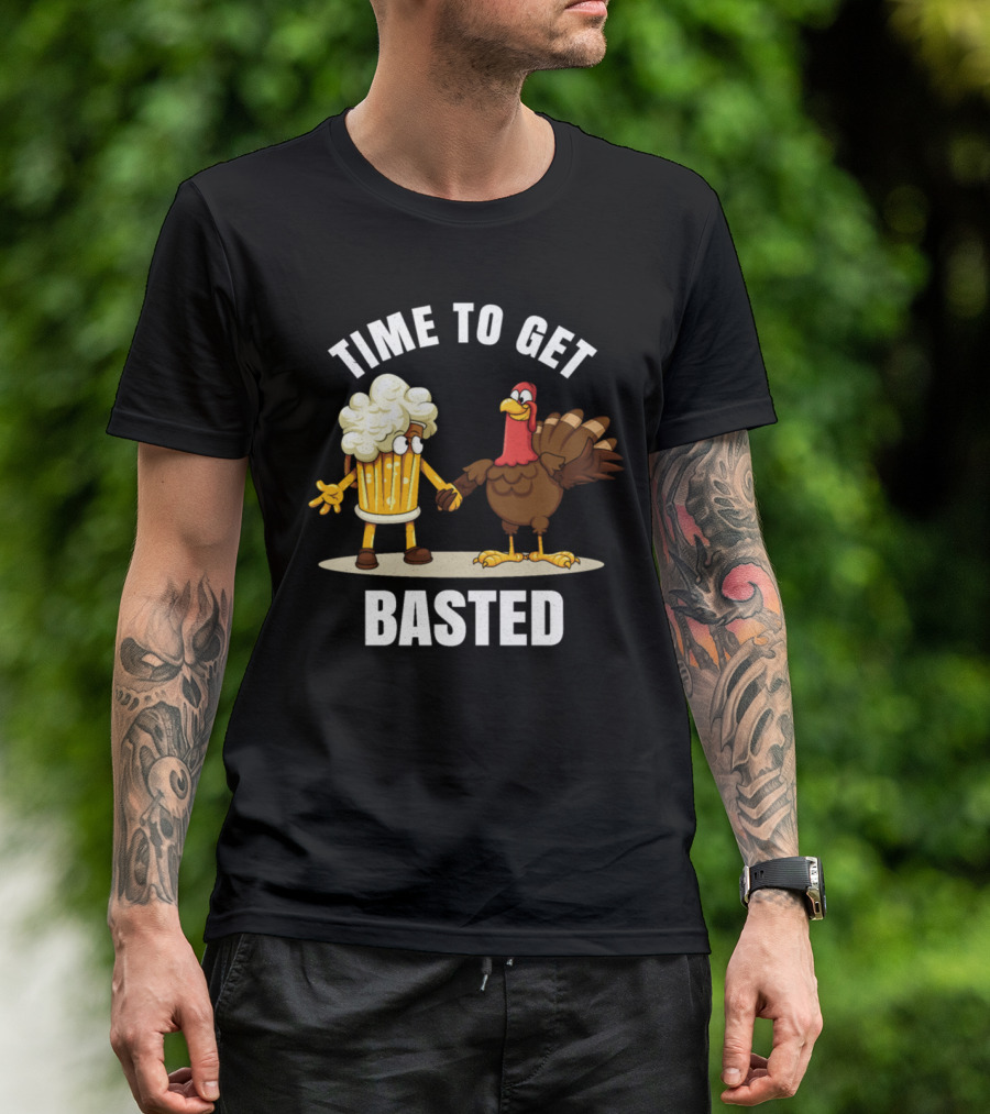 TIME TO GET BASTED BEER AND TURKEY HANDSHAKE T-Shirt