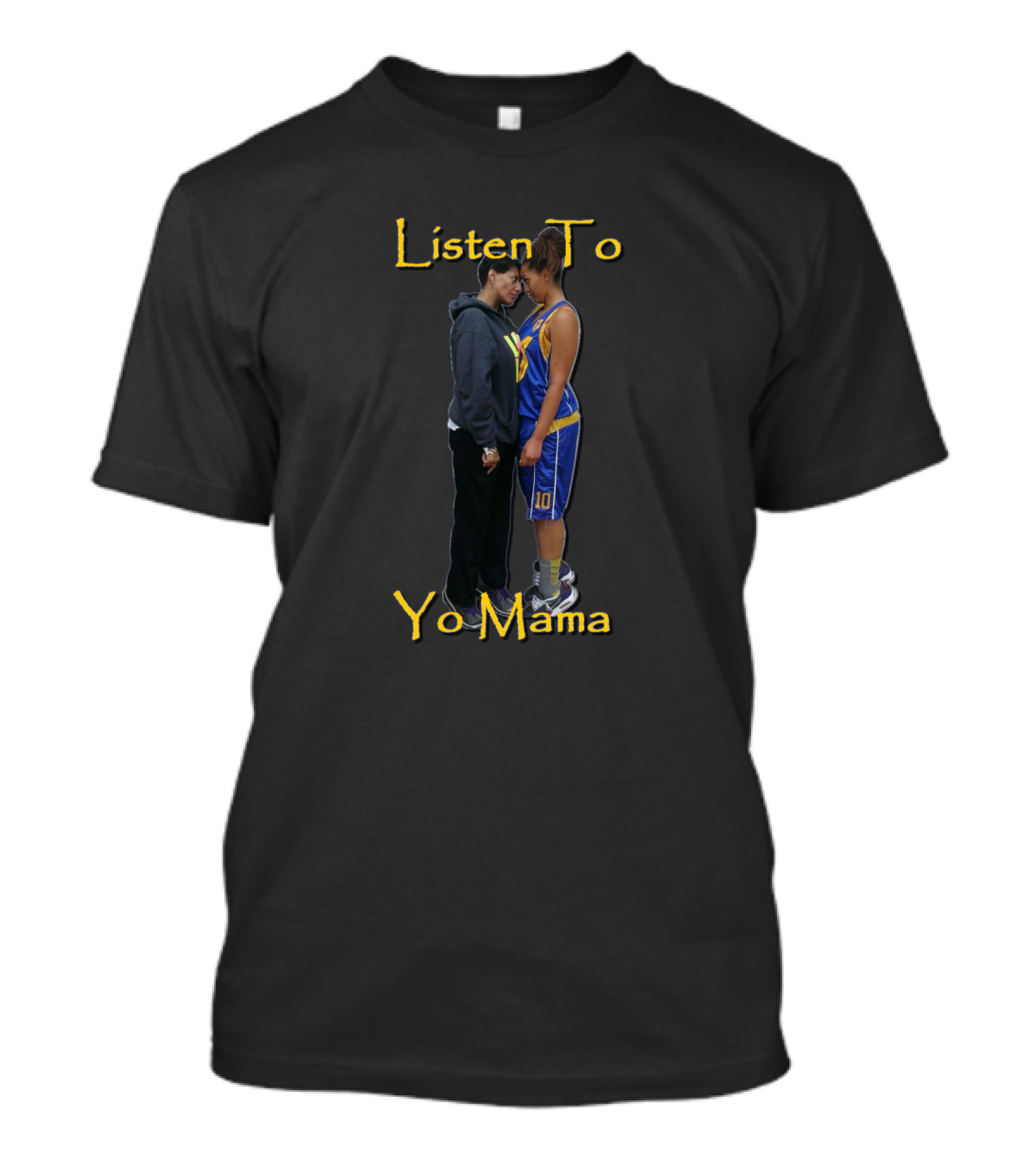 Listen To Yo Mama Basketball Player Inspiration T-Shirt