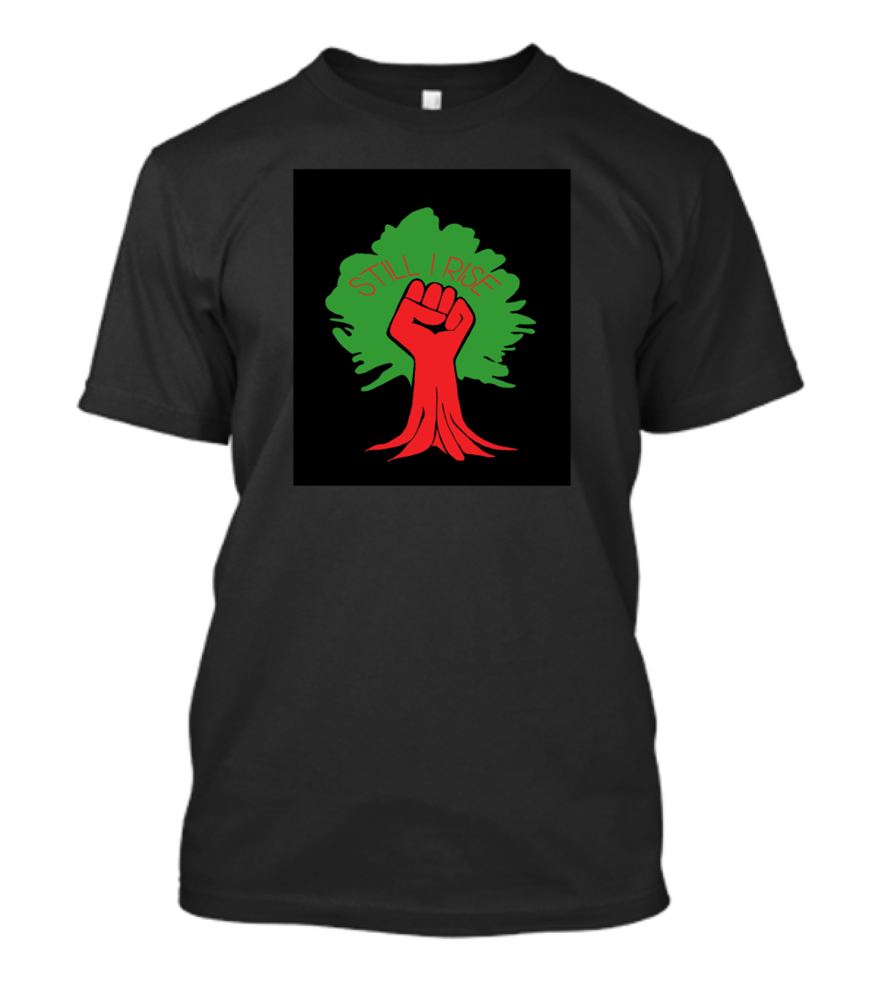 Still I Rise Fist And Pan African Tree T-Shirt