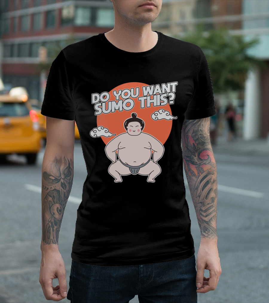 Do You Want SUMO This Funny Sumo Wrestling Cartoon with Orange Background T-Shirt