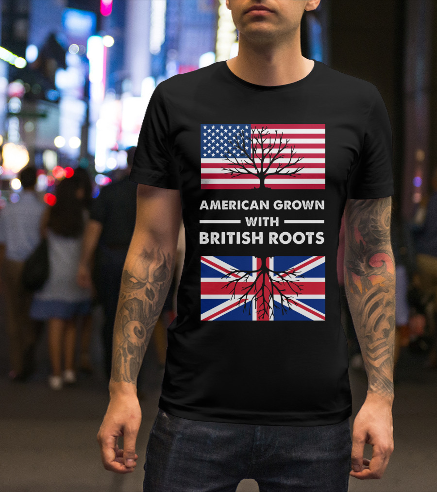 American Grown With British Roots Flag And Tree T-Shirt