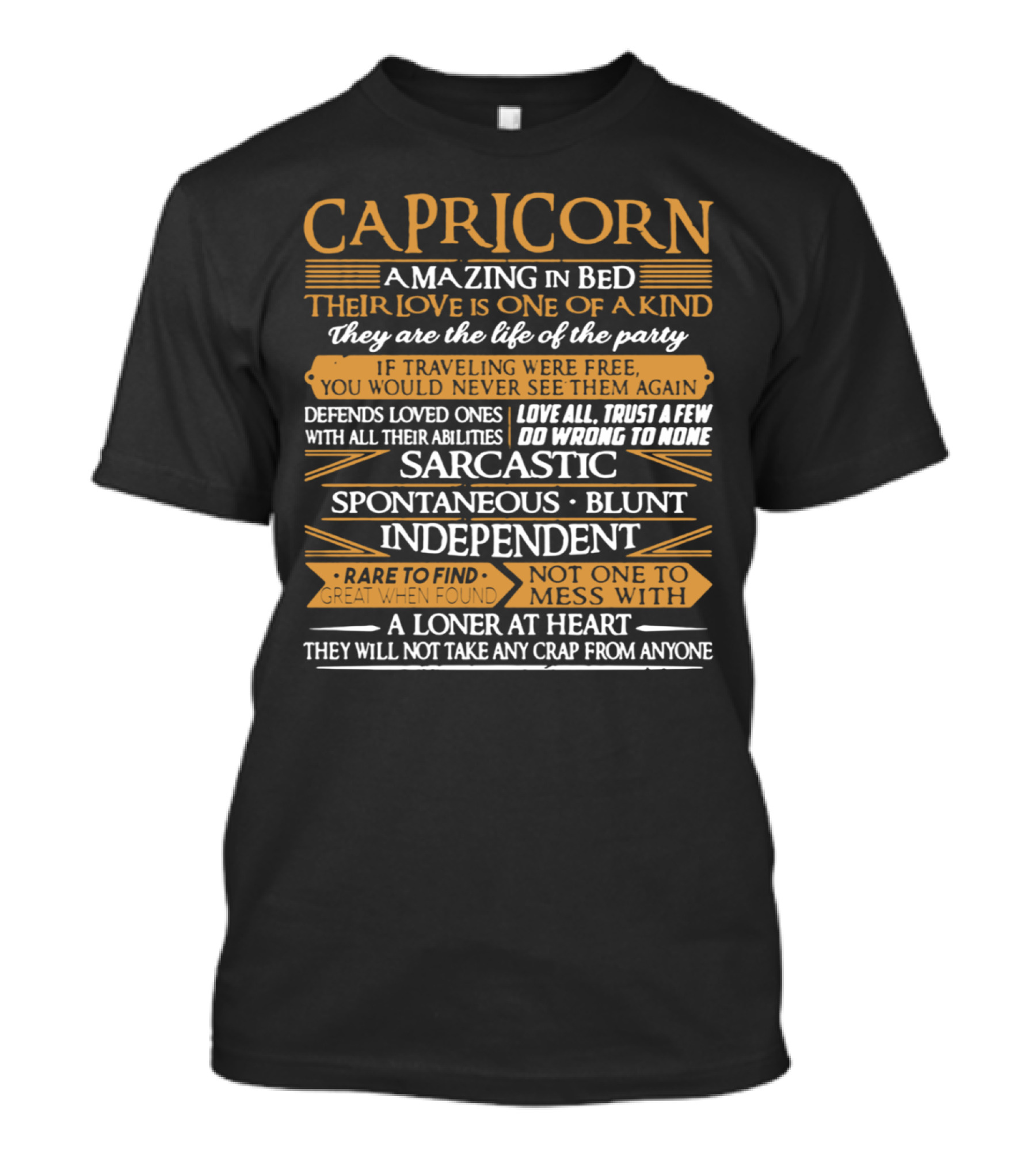 Capricorn Amazing In Bed Their Love Is One Of A Kind Sarcastic Spontaneous Independent Loner At Heart T-Shirt