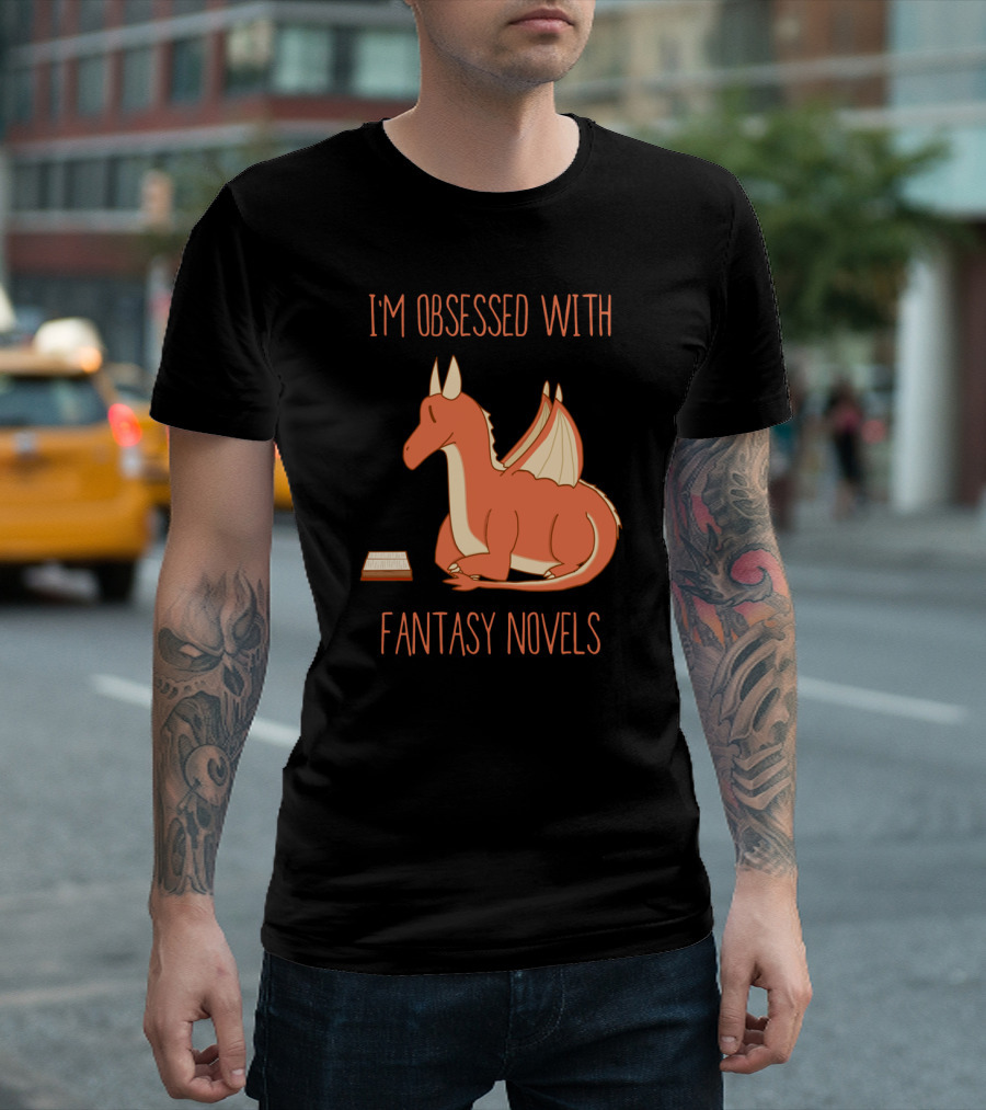 I'm Obsessed With Fantasy Novels Featuring Adorable Dragon and Open Book T-Shirt
