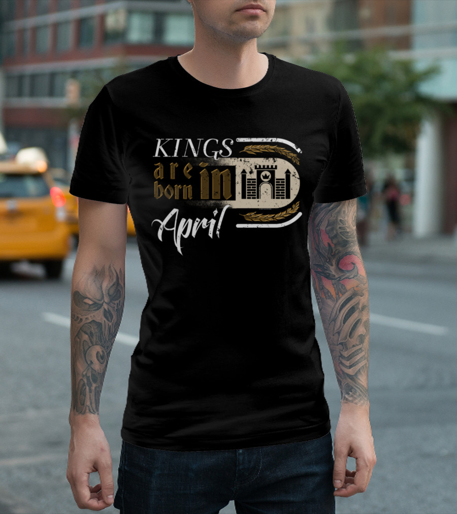 Kings Are Born In April Castle Gothic T-Shirt