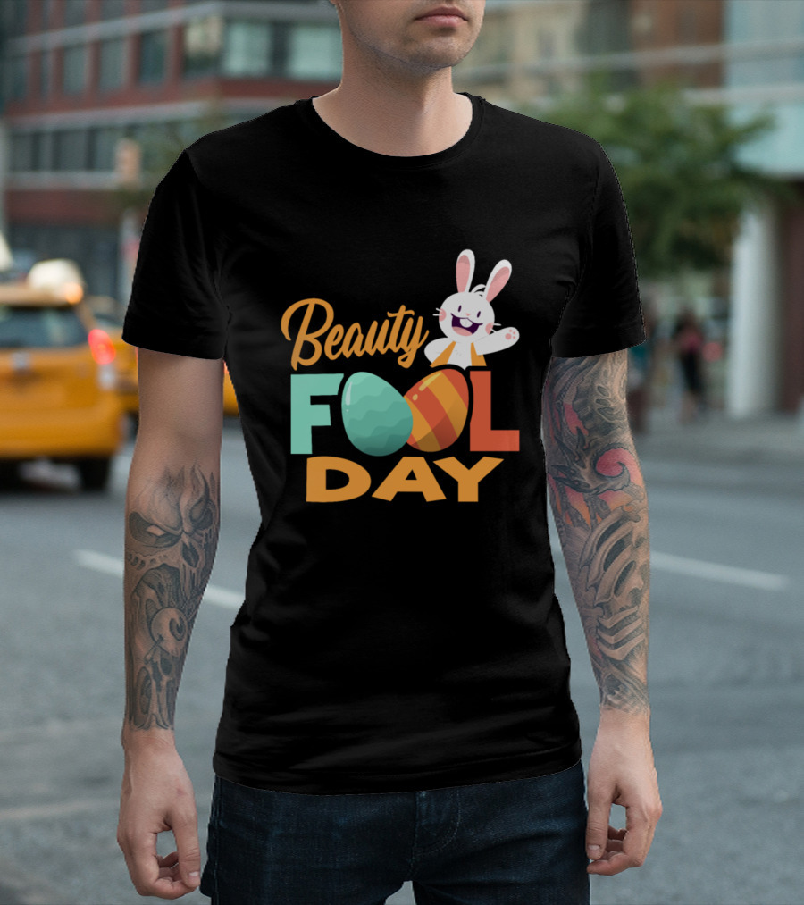 Beauty Fool Day Funny Bunny with Easter Egg T-Shirt