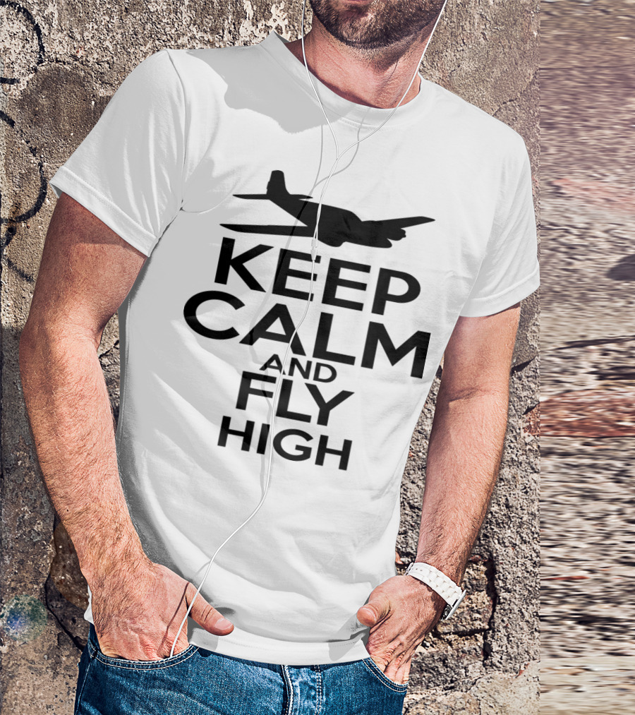 Keep Calm And Fly High Airplane T-Shirt