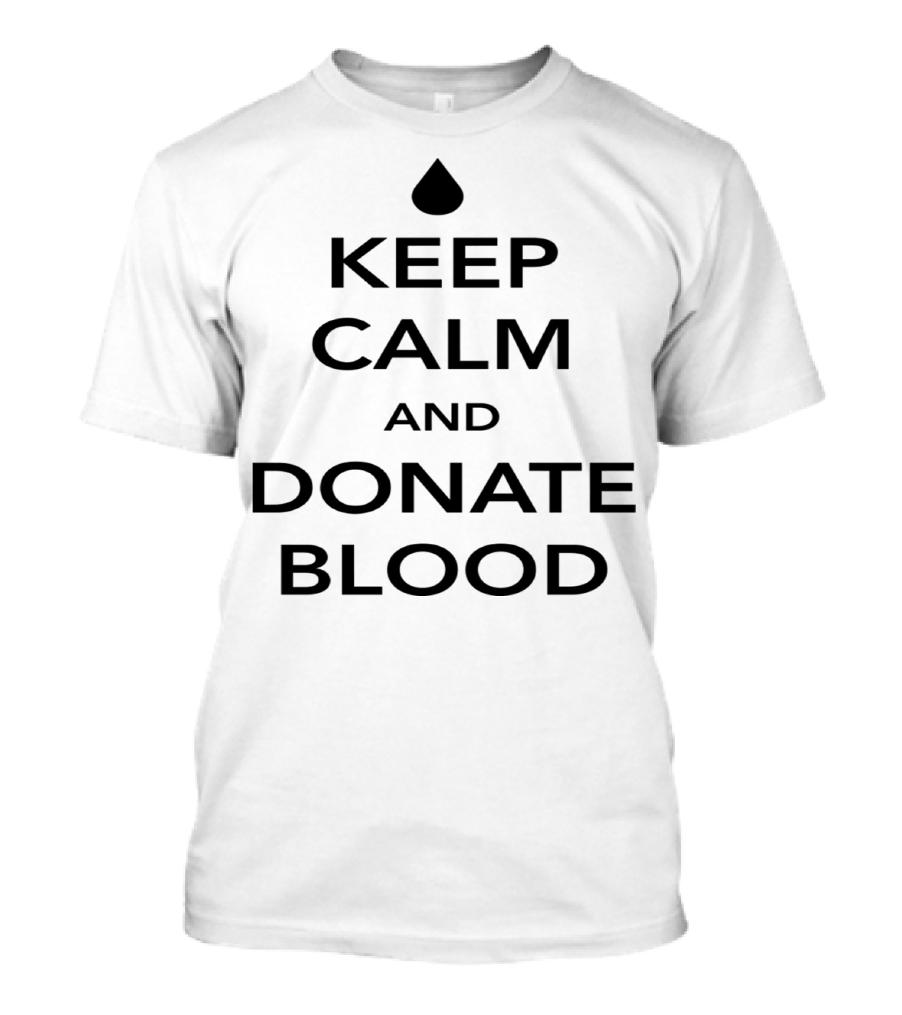Keep Calm And Donate Blood Motivational Text With Blood Drop T-Shirt