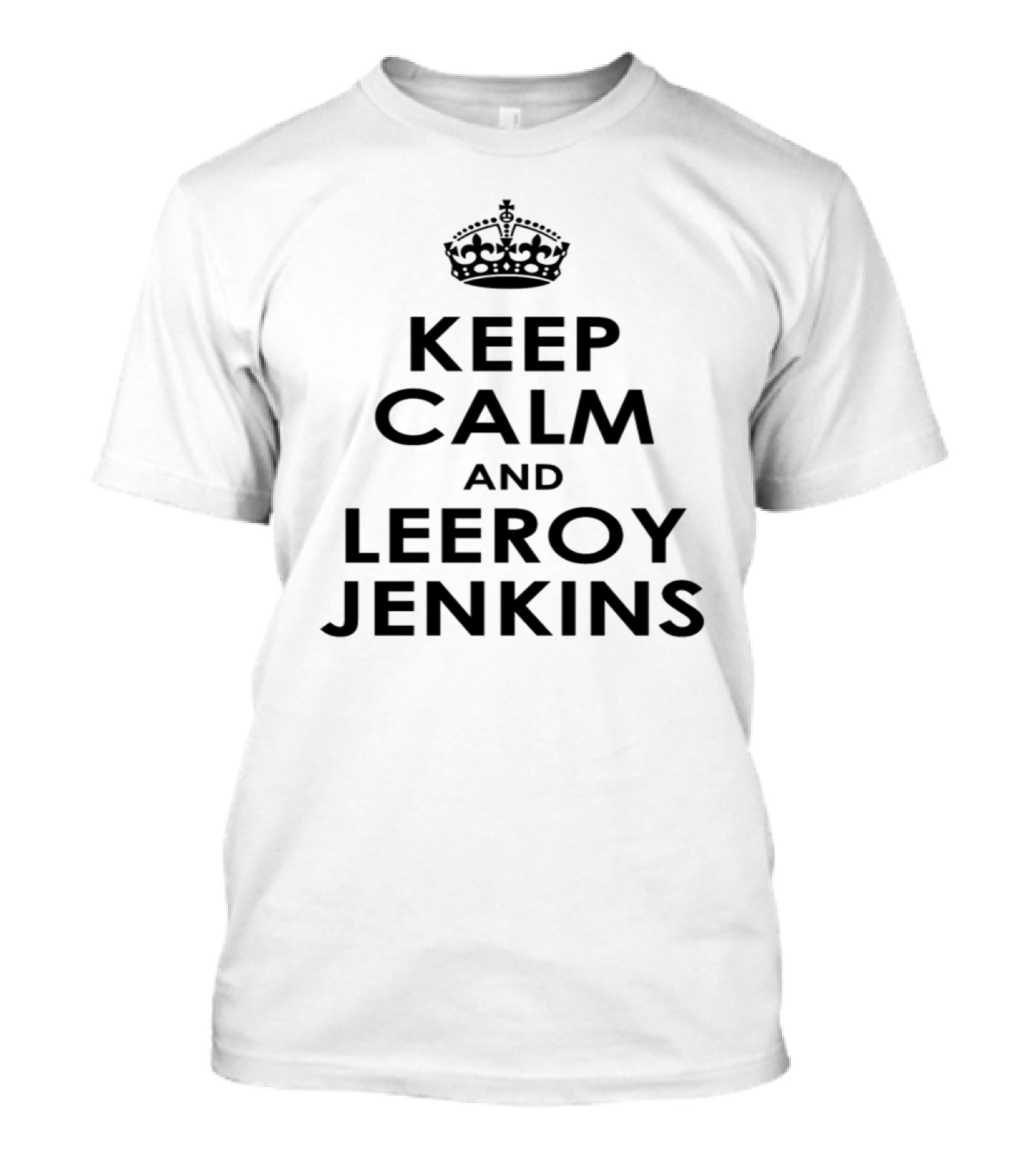 Keep Calm And Leeroy Jenkins Meme Inspired T-Shirt