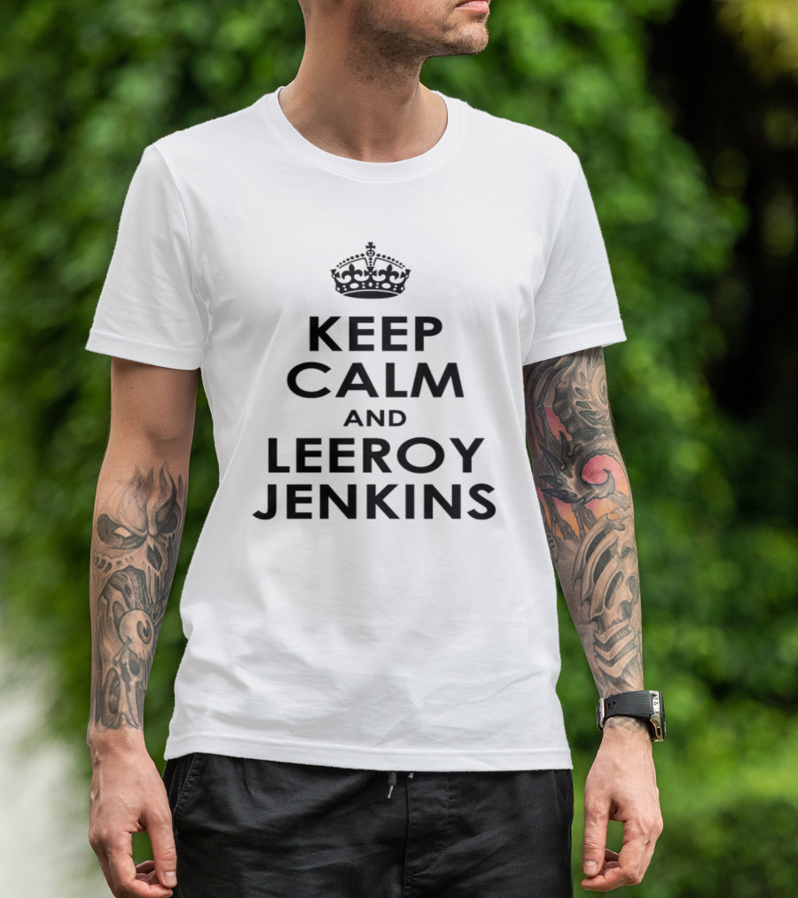 Keep Calm And Leeroy Jenkins Meme Inspired T-Shirt