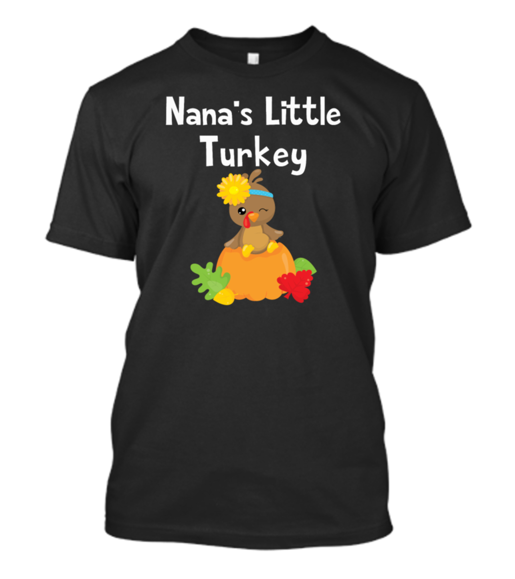 Nana's Little Turkey Sitting On Pumpkin With Flowers T-Shirt