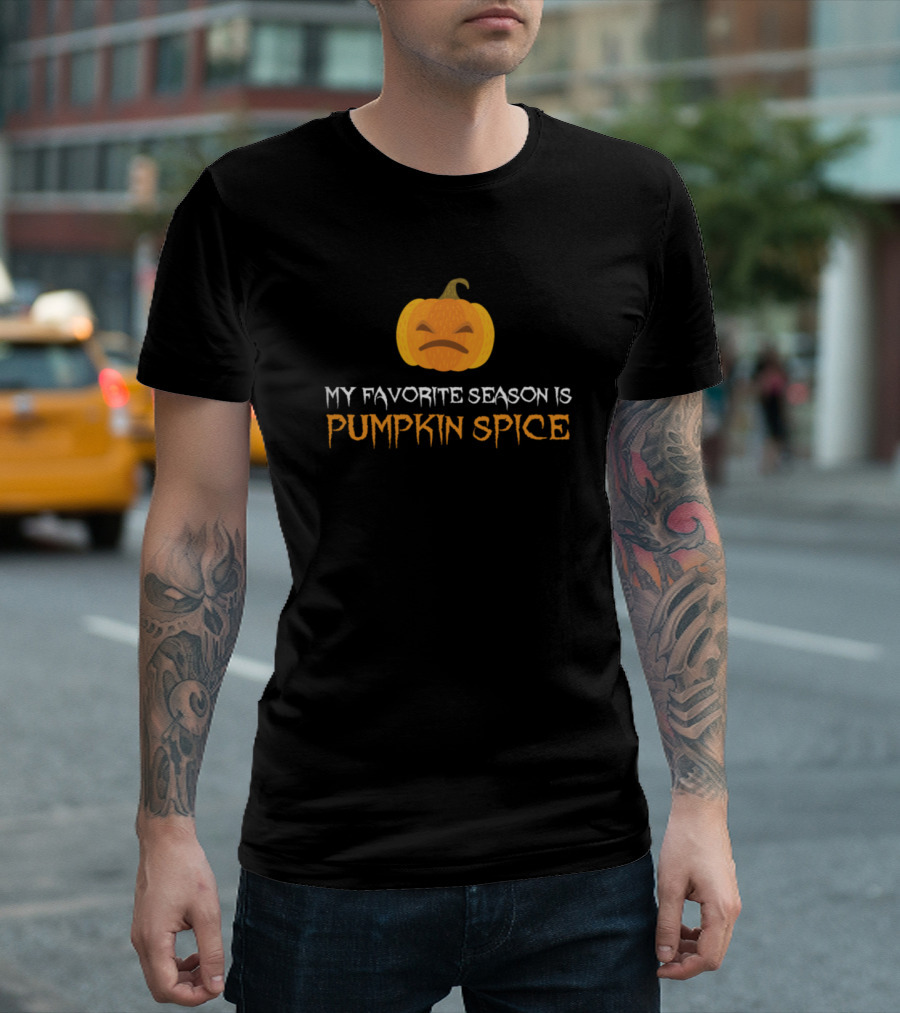 Pumpkin Spice My Favorite Season Is Pumpkin Spice T-Shirt