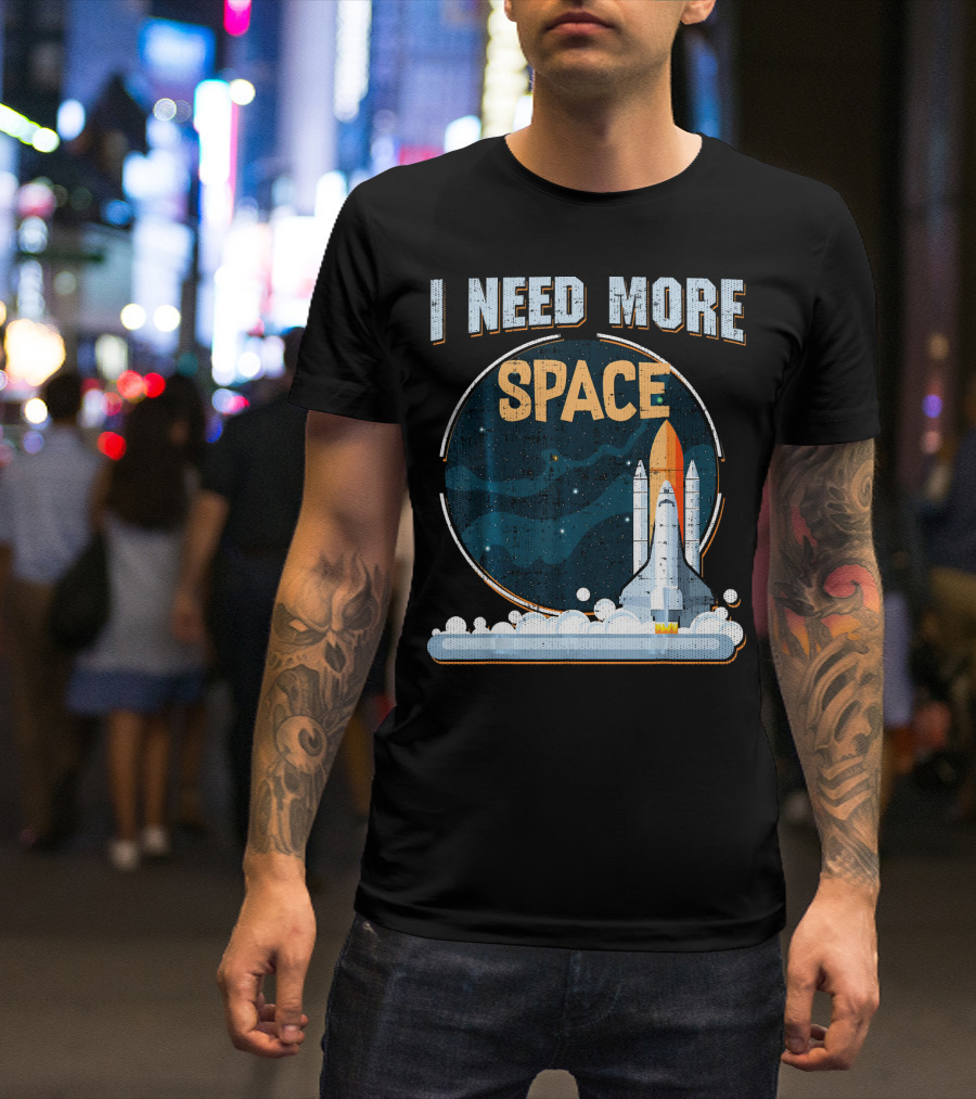 I Need More Space Stars Rocket Moon Earth Shuttle T-Shirt