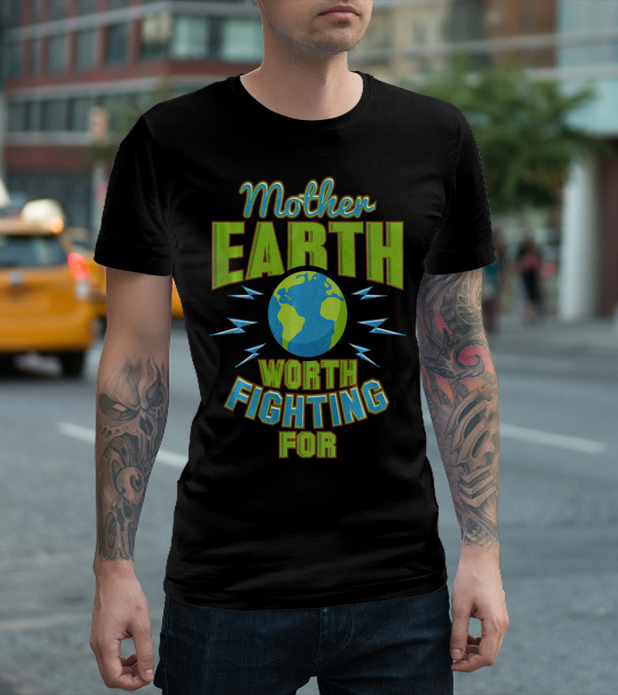 Mother Earth Worth Fighting For Earth Globe With Lightning Bursts T-Shirt