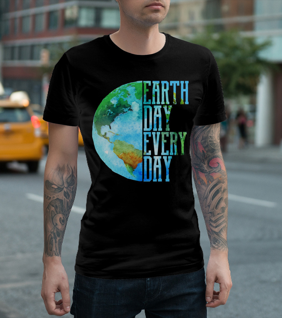 Earth Day Every Day Planet Nature Globe Earth T-Shirt