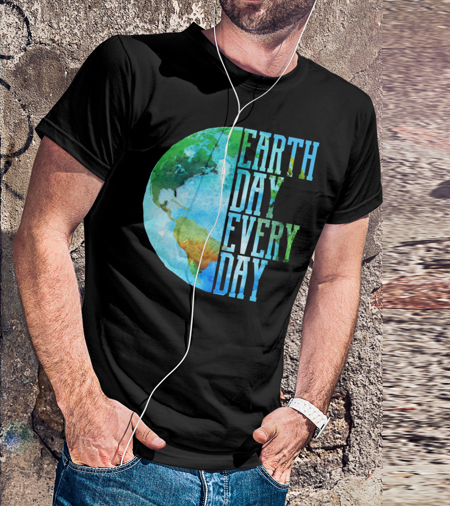Earth Day Every Day Planet Nature Globe Earth T-Shirt