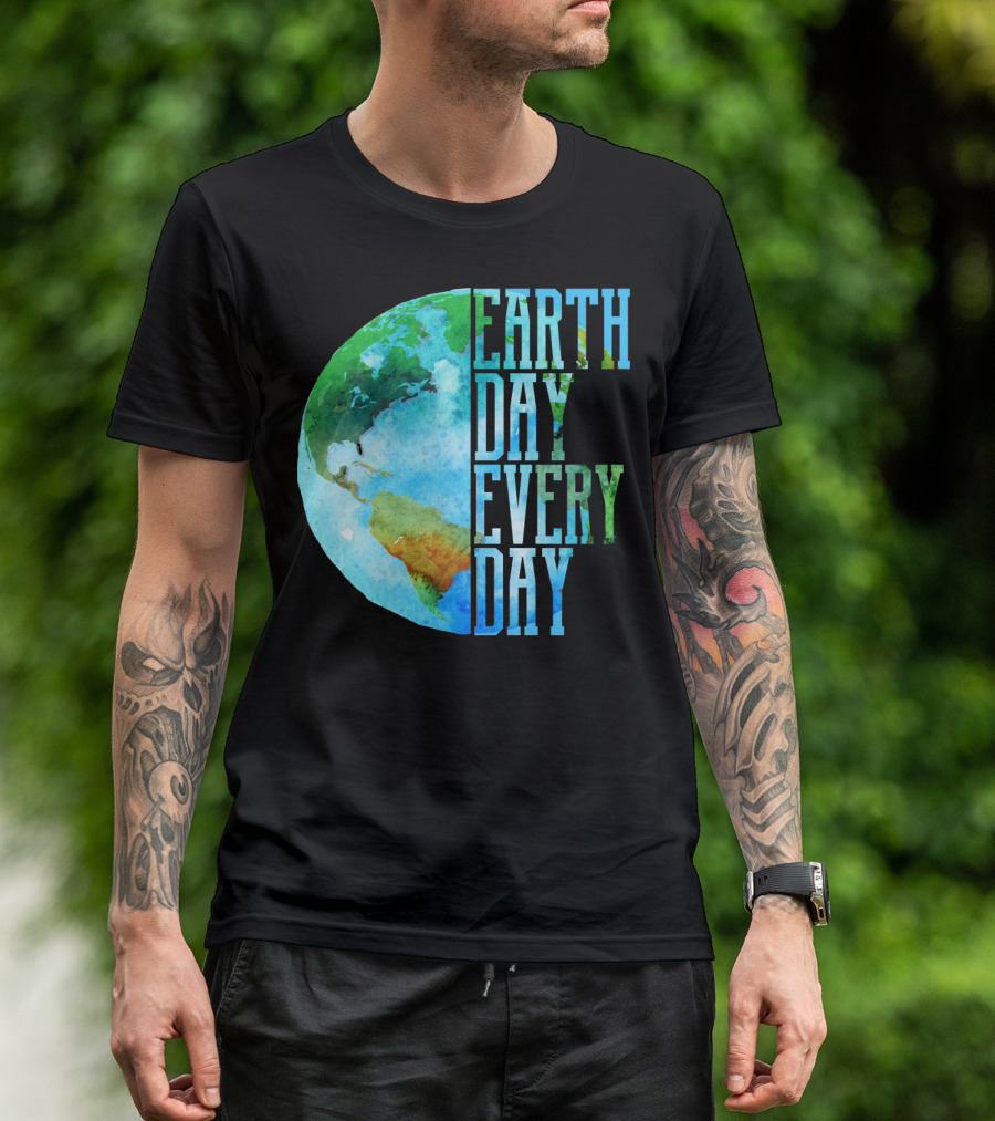 Earth Day Every Day Planet Nature Globe Earth T-Shirt
