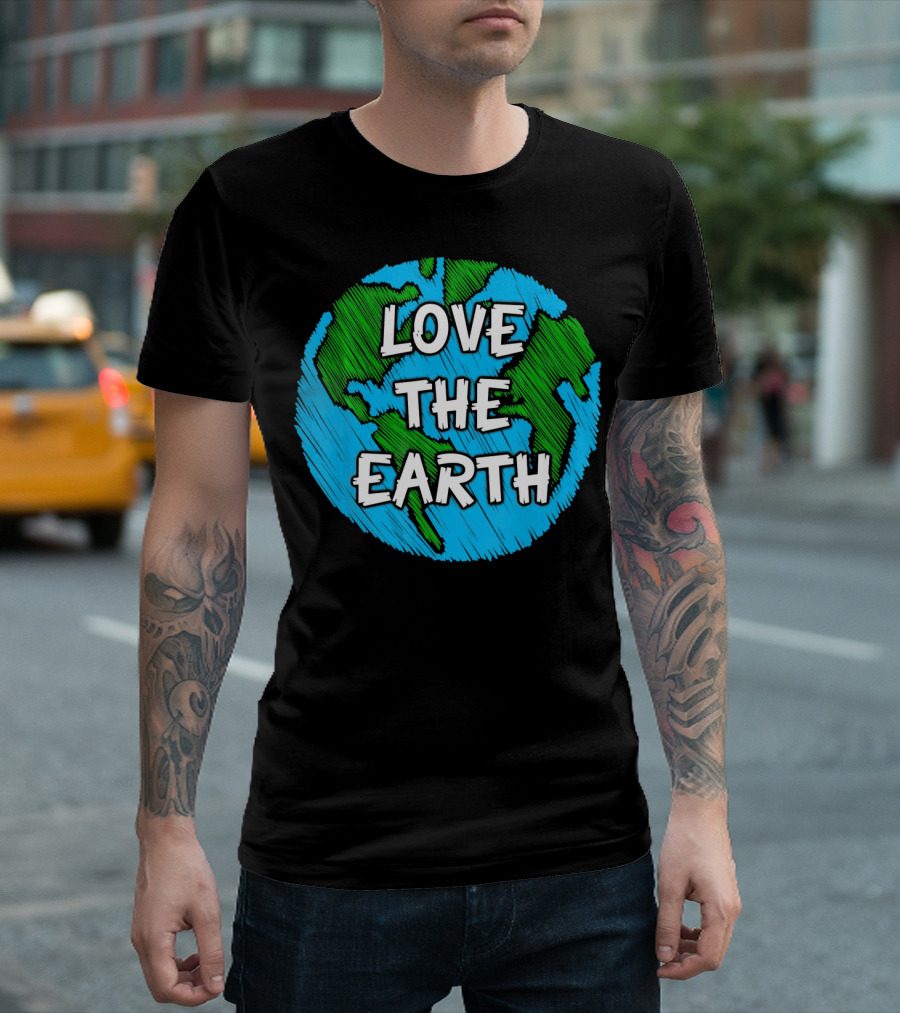 LOVE THE EARTH T-Shirt