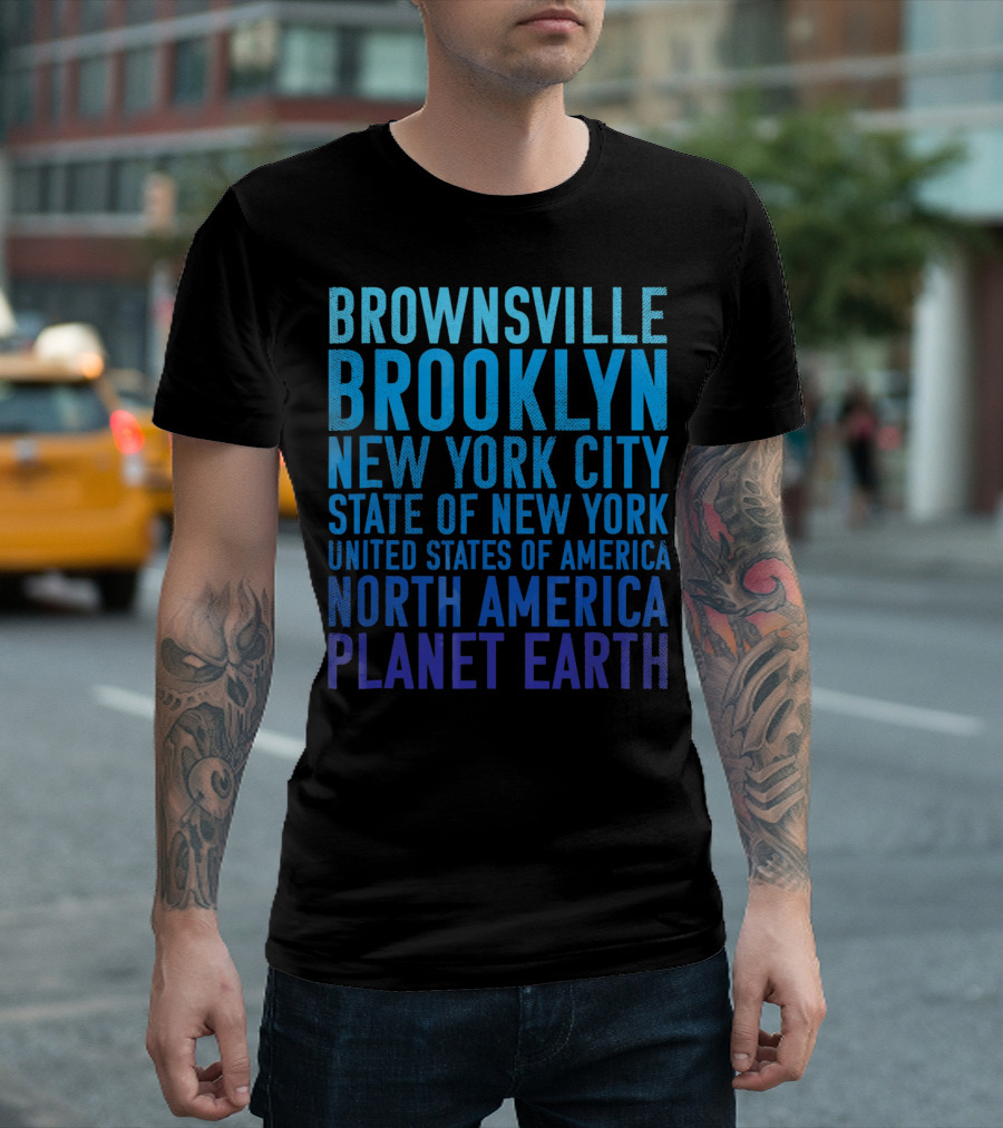 Brownsville Brooklyn New York City State of New York United States of America North America Planet Earth T-Shirt