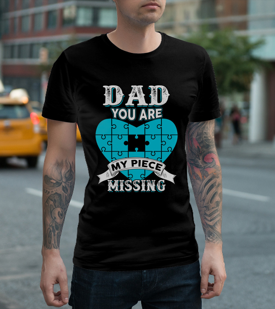 Dad You Are My Missing Puzzle Piece Heart T-Shirt