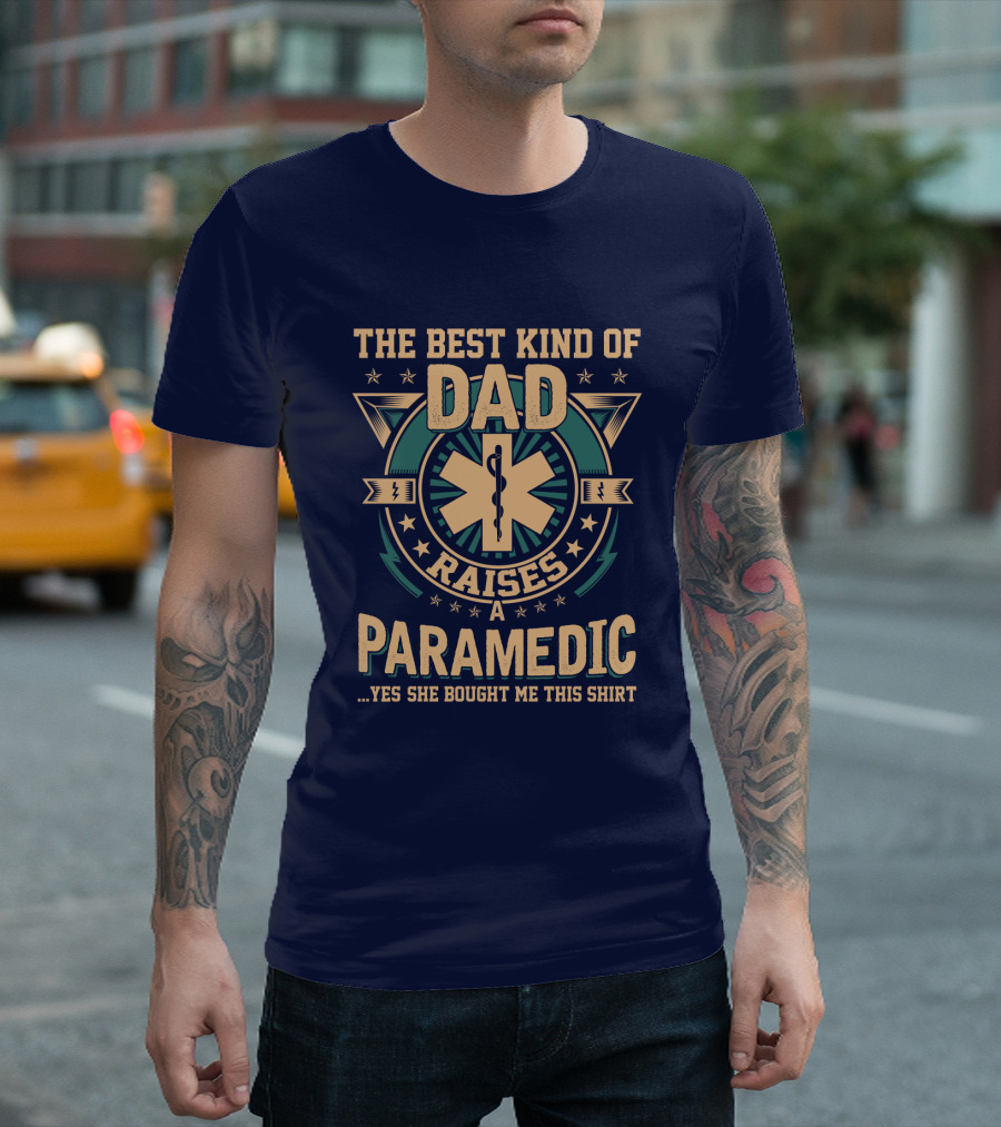THE BEST KIND OF DAD RAISES A PARAMEDIC T-Shirt