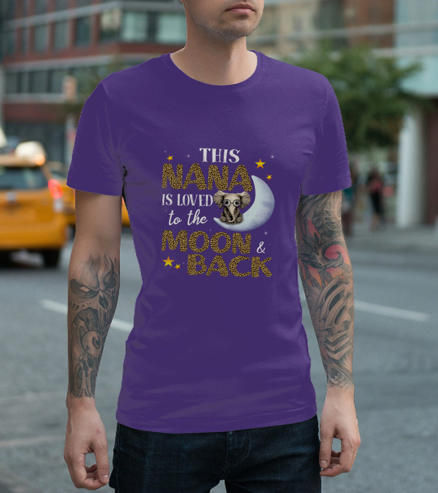 THIS NANA IS LOVED TO THE MOON and BACK ELEPHANT STARS T-Shirt