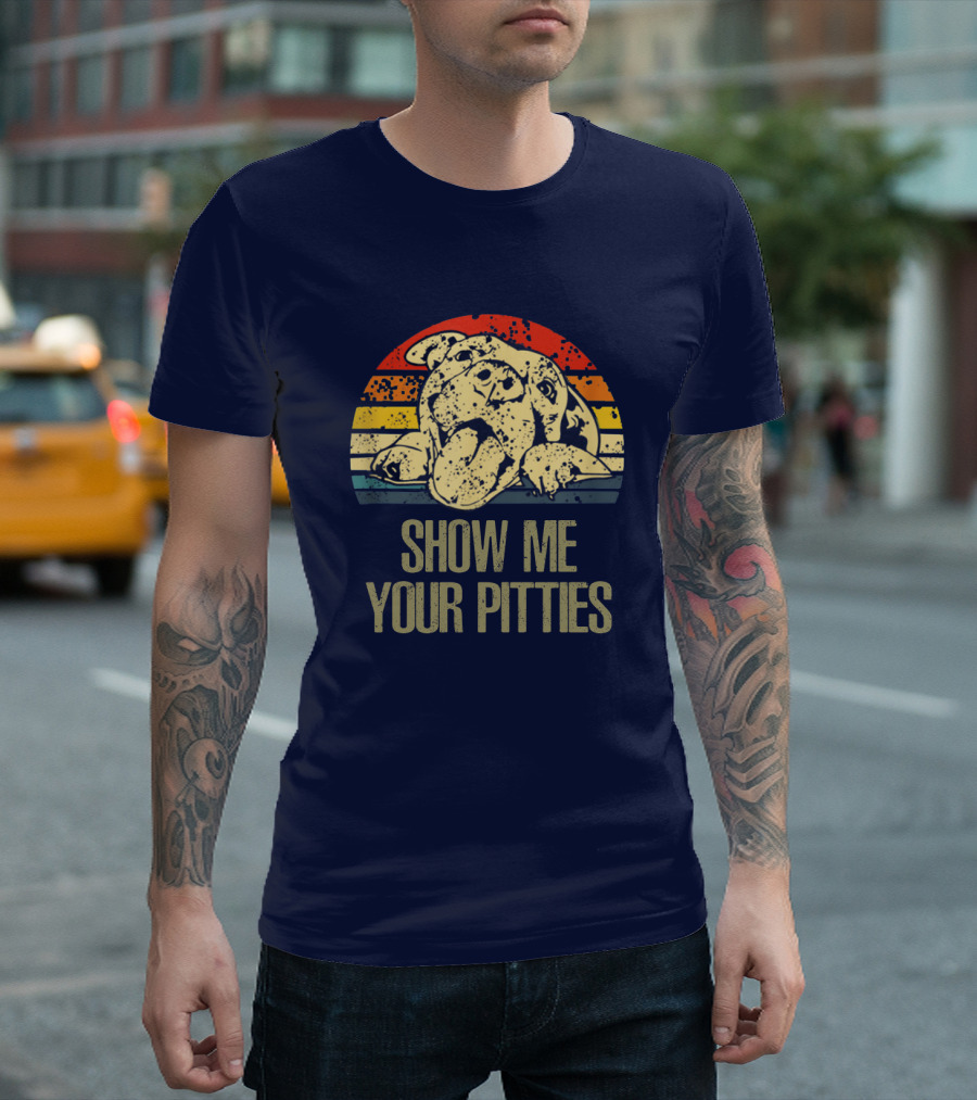 SHOW ME YOUR PITTIES Retro T-Shirt