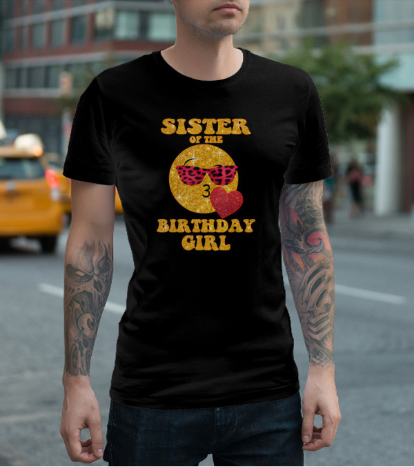 Sister Of The Birthday Girl 3 With Heart And Sunglasses T-Shirt