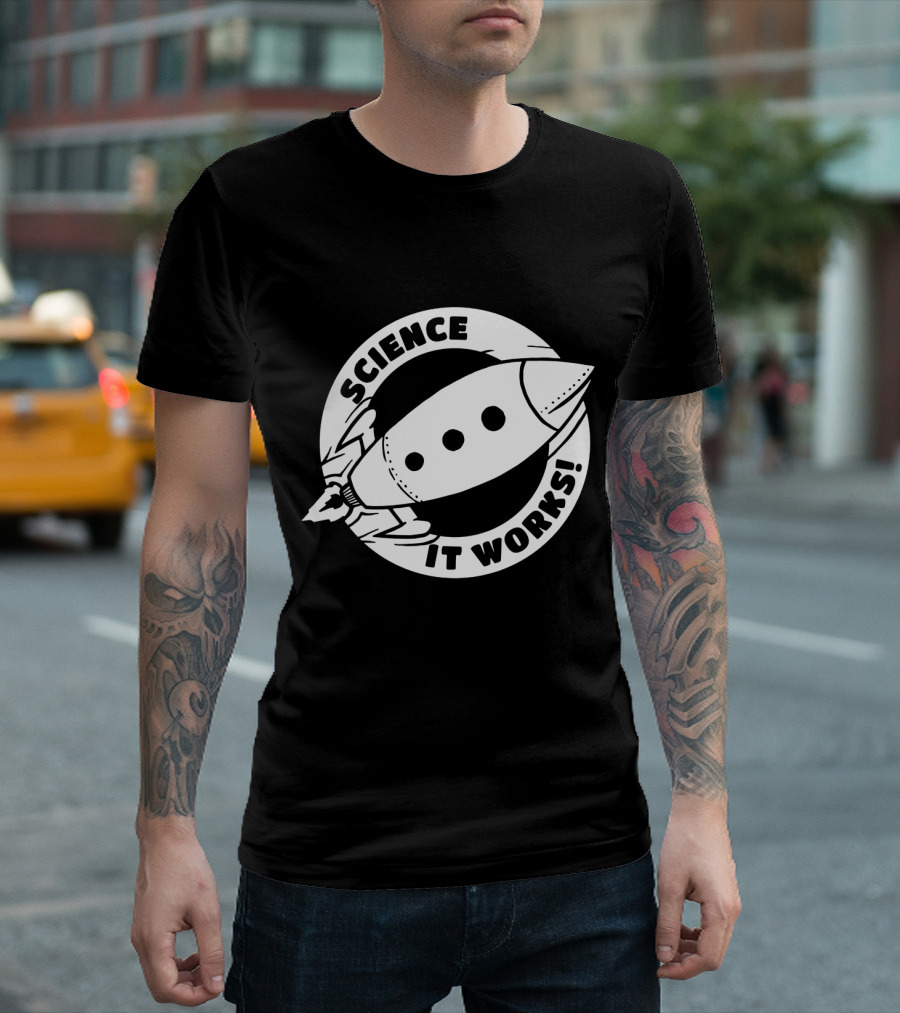 Science It Works Rocket Nerd Physics Joke T-Shirt