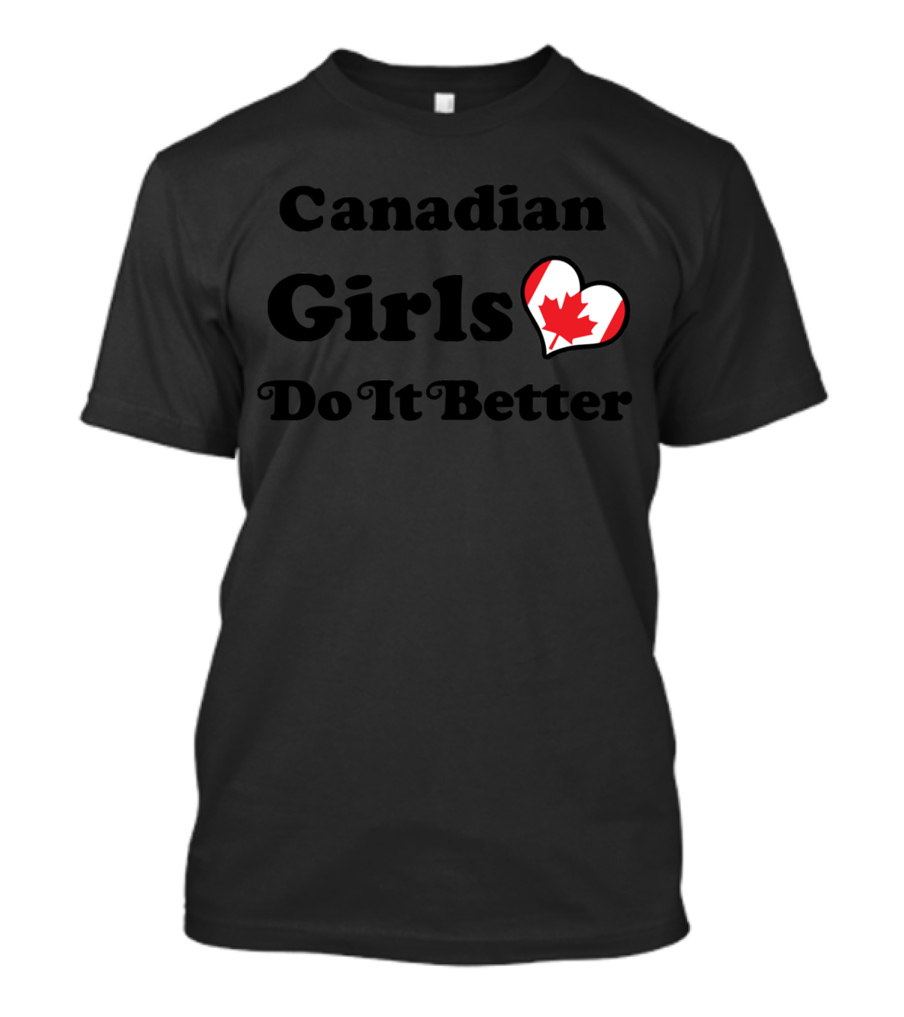 Canadian Girls Do It Better Heart Maple Leaf T-Shirt