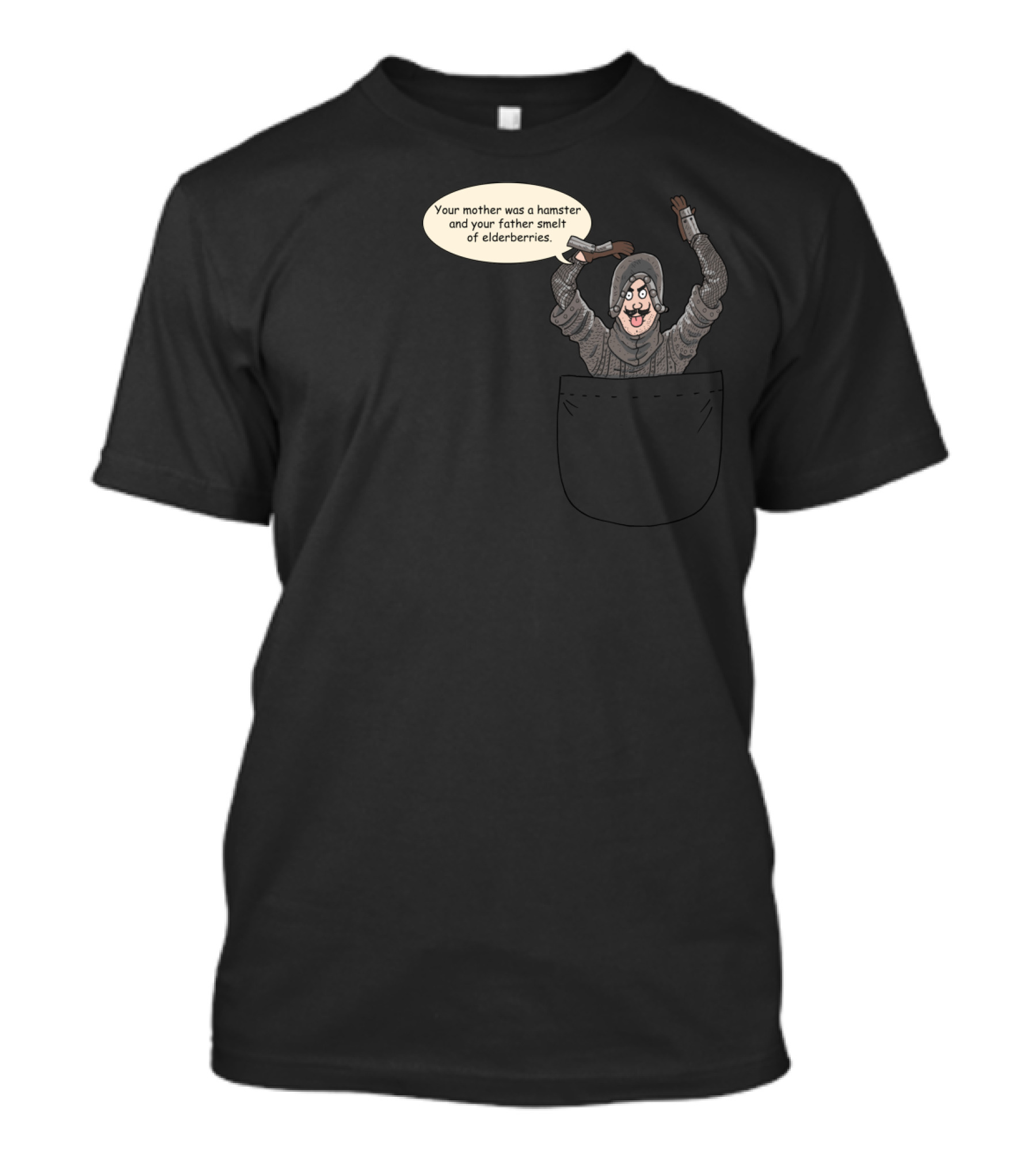 Monty Python French Taunter Quote - Your Mother Was A Hamster And Your Father Smelt Of Elderberries T-Shirt