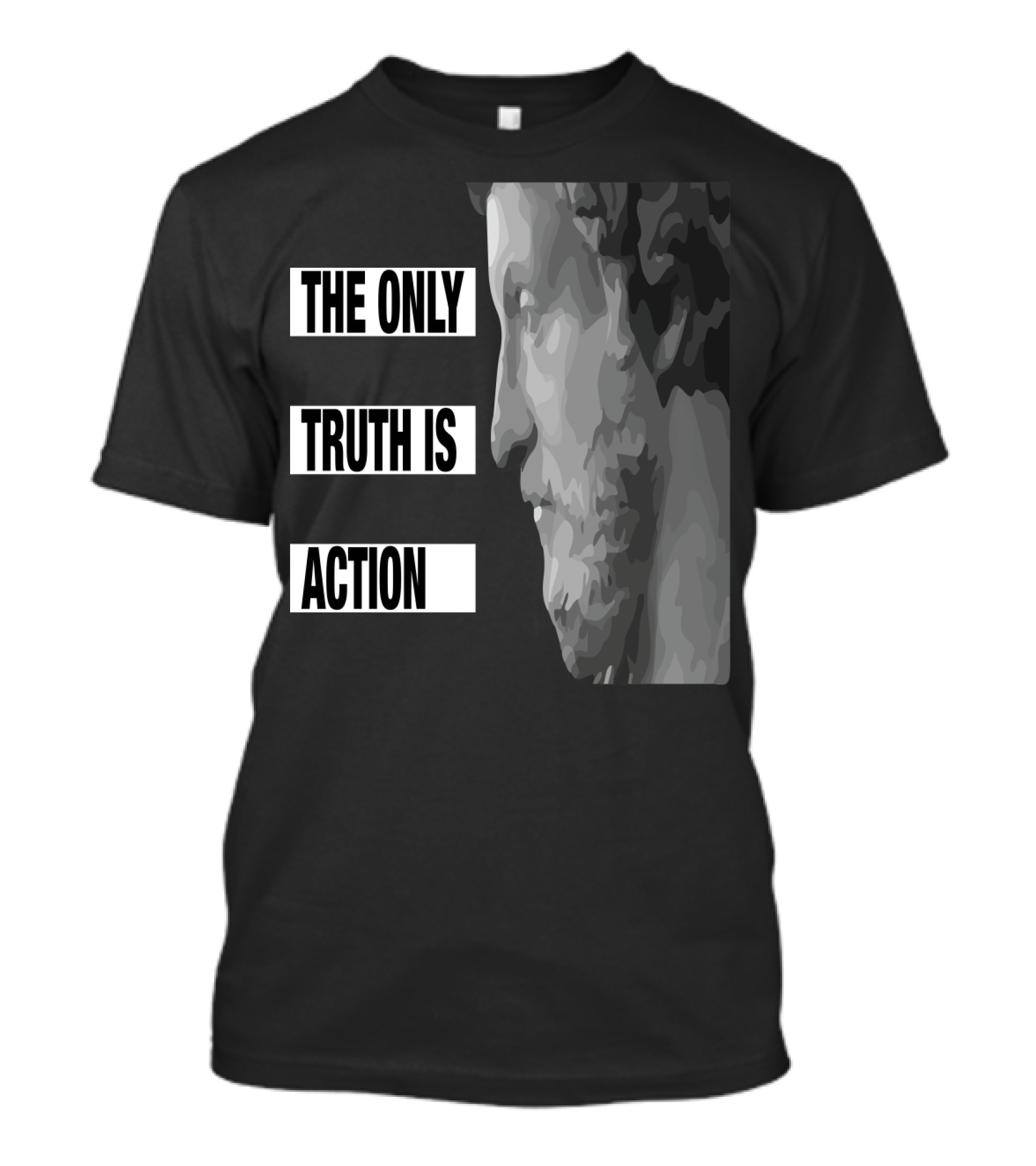 The Only Truth Is Action Stoic Philosopher Bust T-Shirt