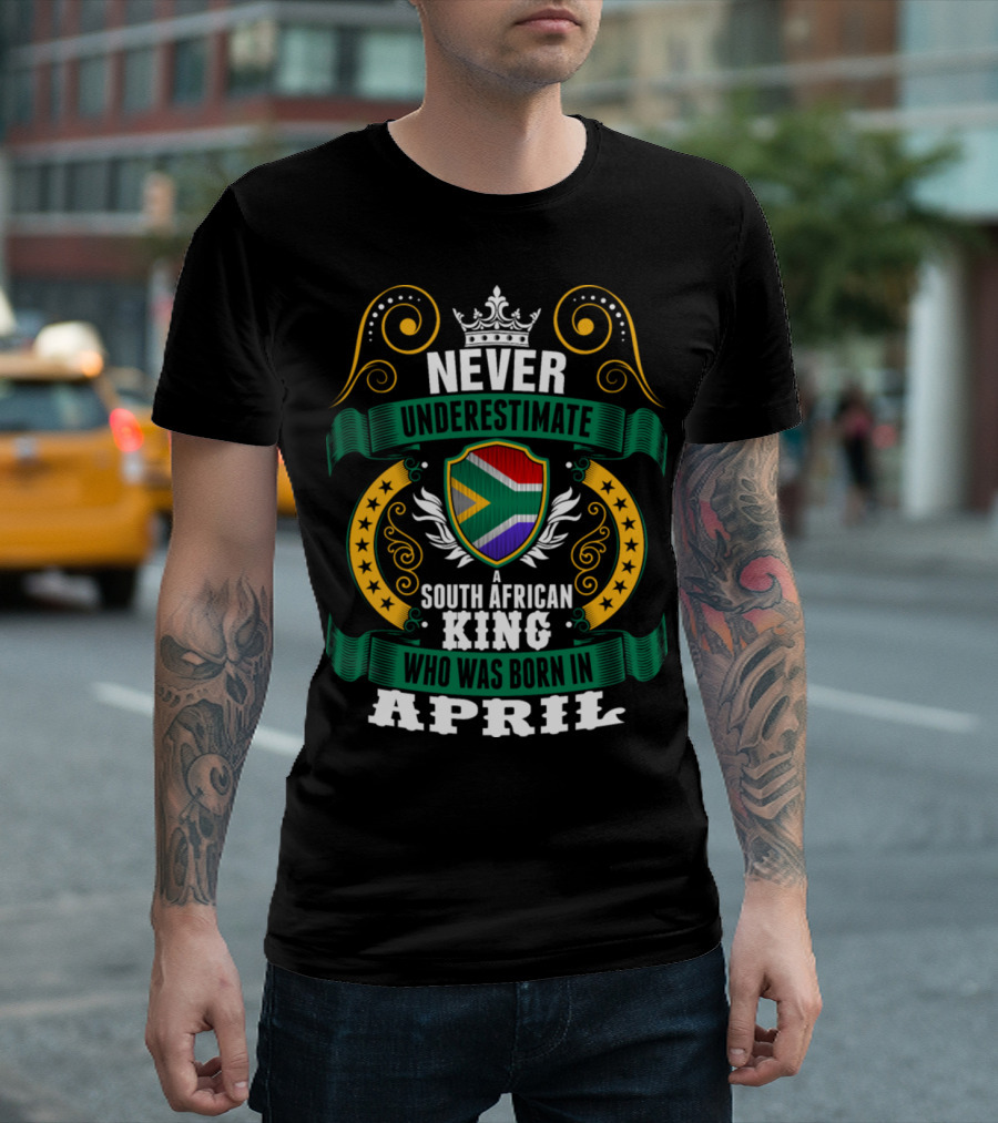 Never Underestimate a South African King Born in April with Flag and Crown Motif T-Shirt