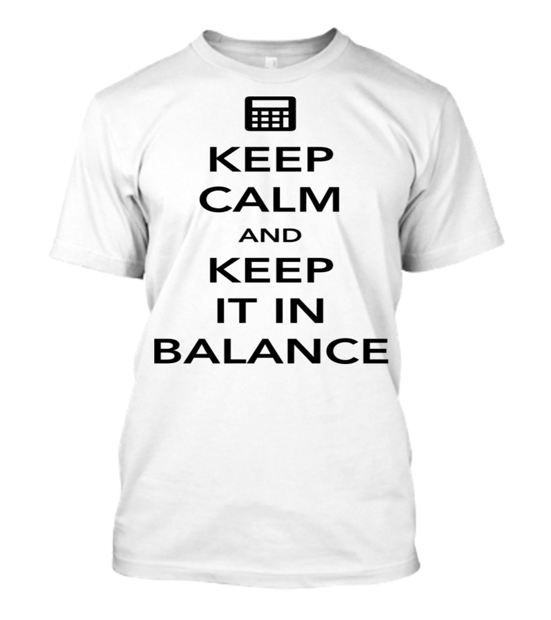 Keep Calm And Keep It In Balance Calculator T-Shirt