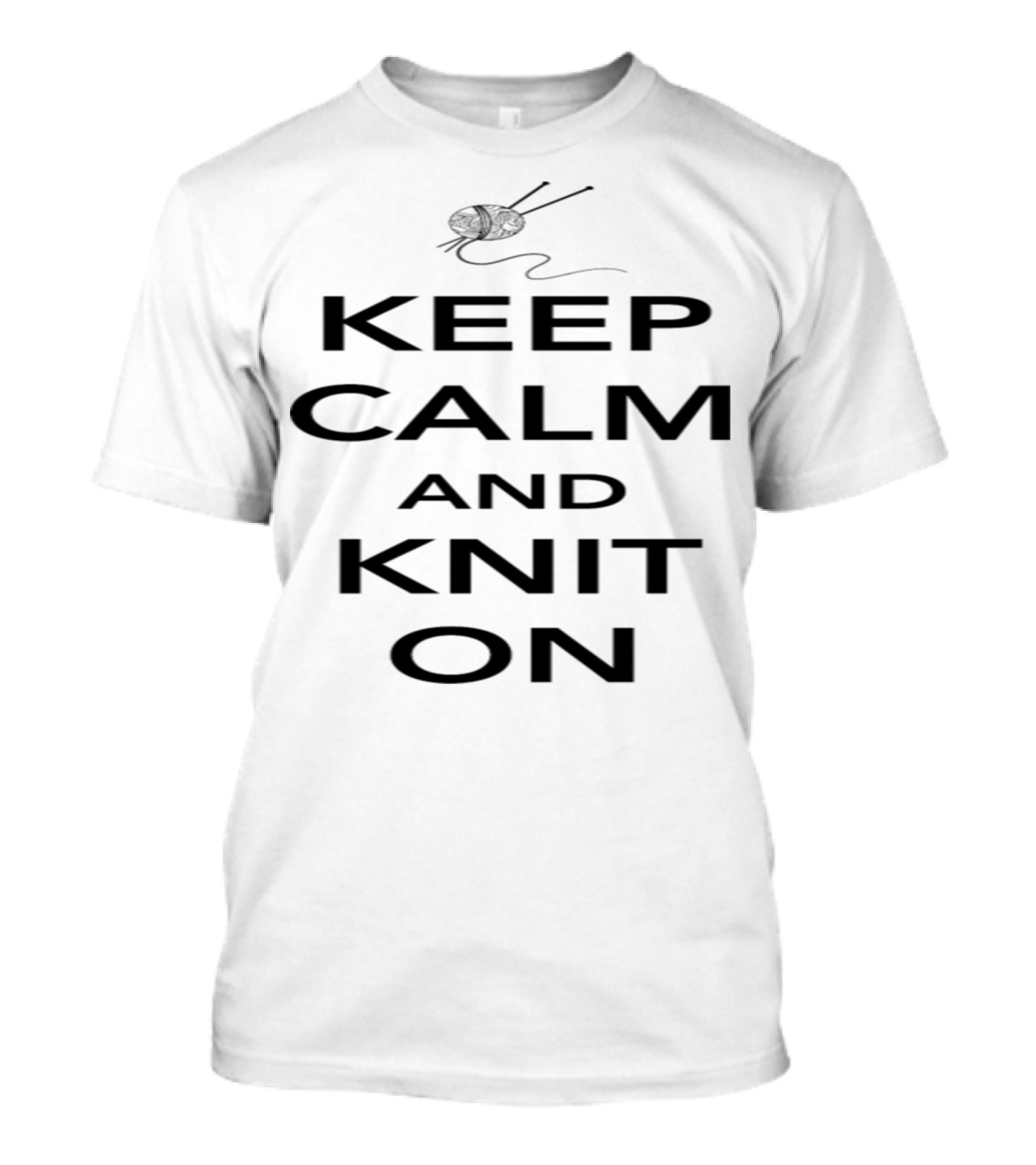 Keep Calm And Knit On Yarn Knitting Needles T-Shirt