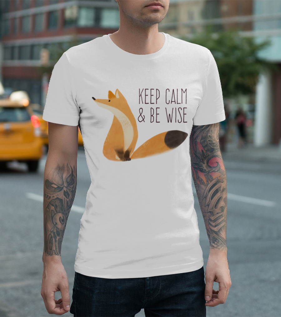 Keep Calm and Be Wise Fox T-Shirt