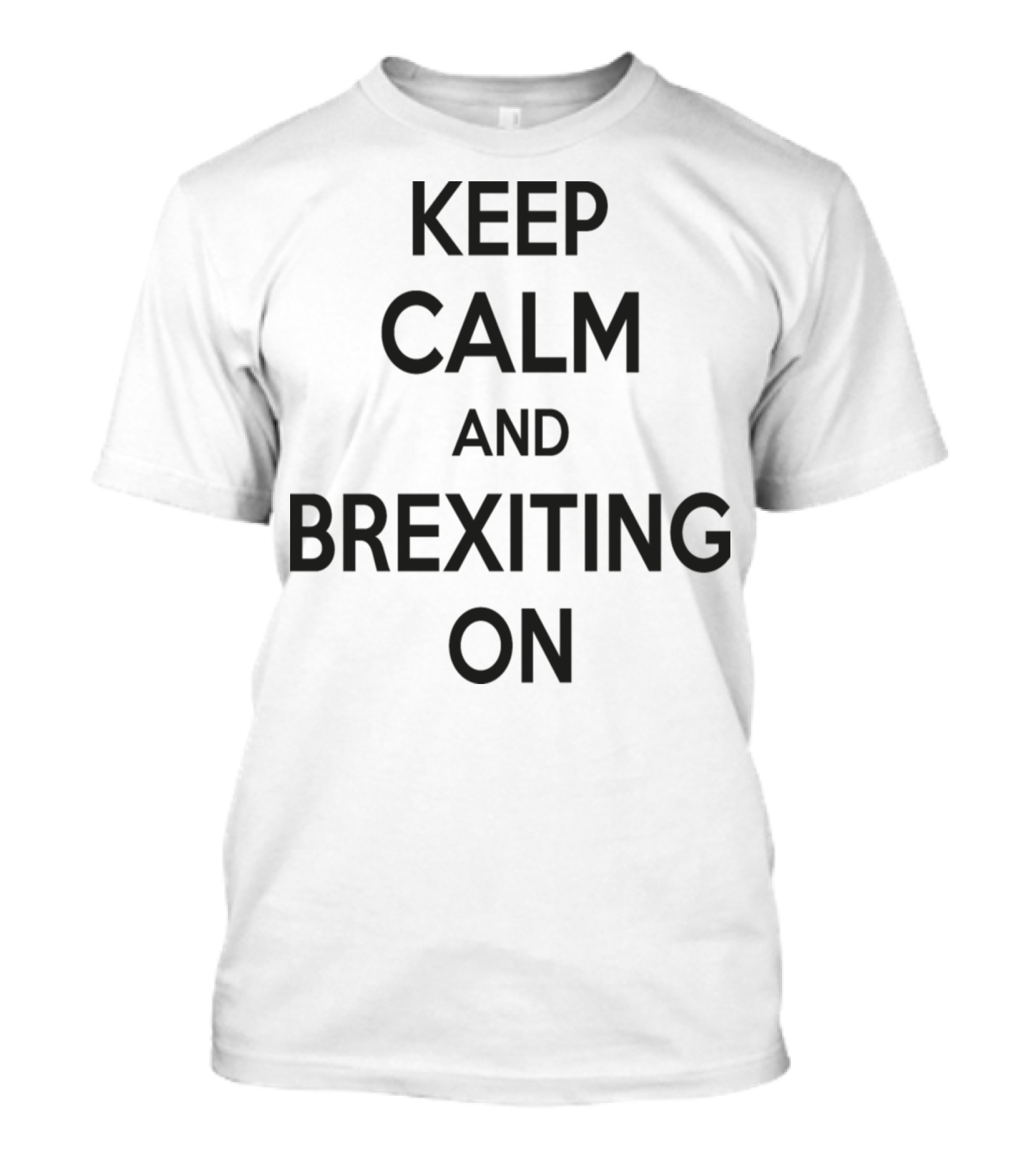 Keep Calm And Brexiting On Phrase In Classic T-Shirt