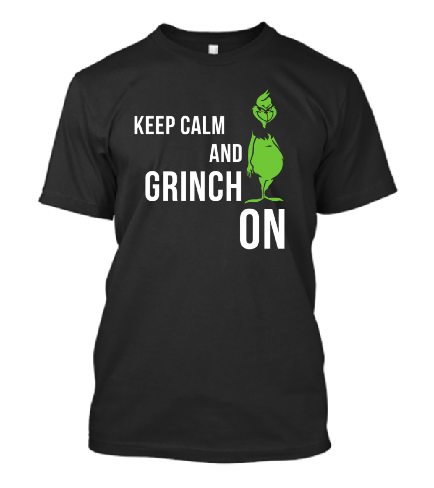 Keep Calm And Grinch On With Iconic Green Character T-Shirt