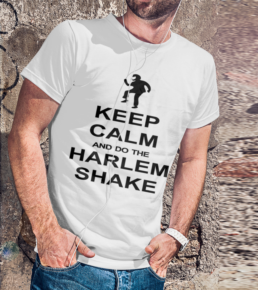 Keep Calm And Do The Harlem Shake Iconic Dance Trend T-Shirt