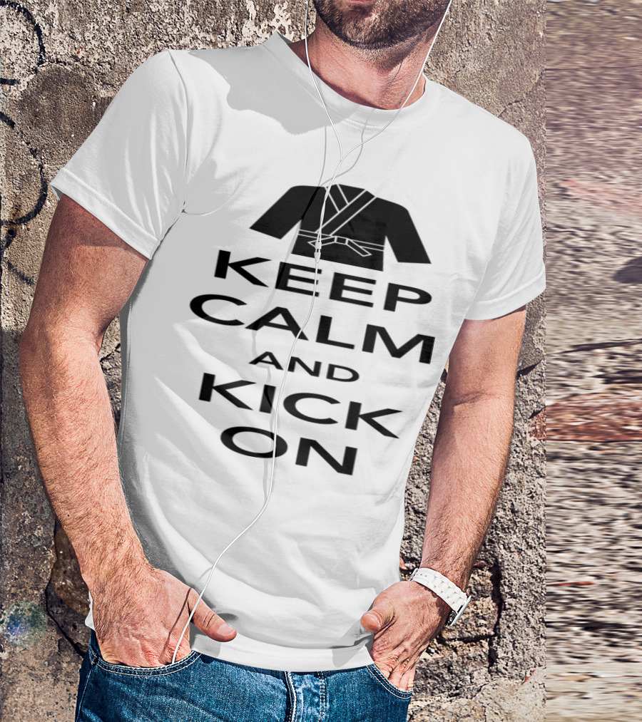 Keep Calm And Kick On Martial Arts Judo Gi T-Shirt